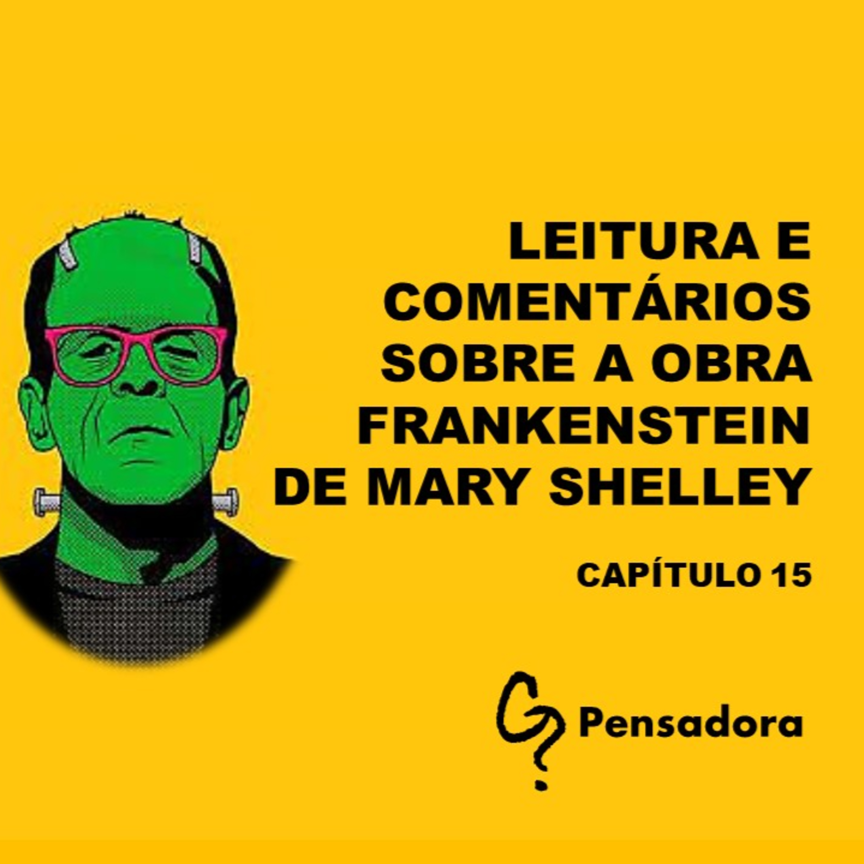 Leitura e comentário da obra Frankenstein, de Mary Shelley: Capítulo 15. episode artwork