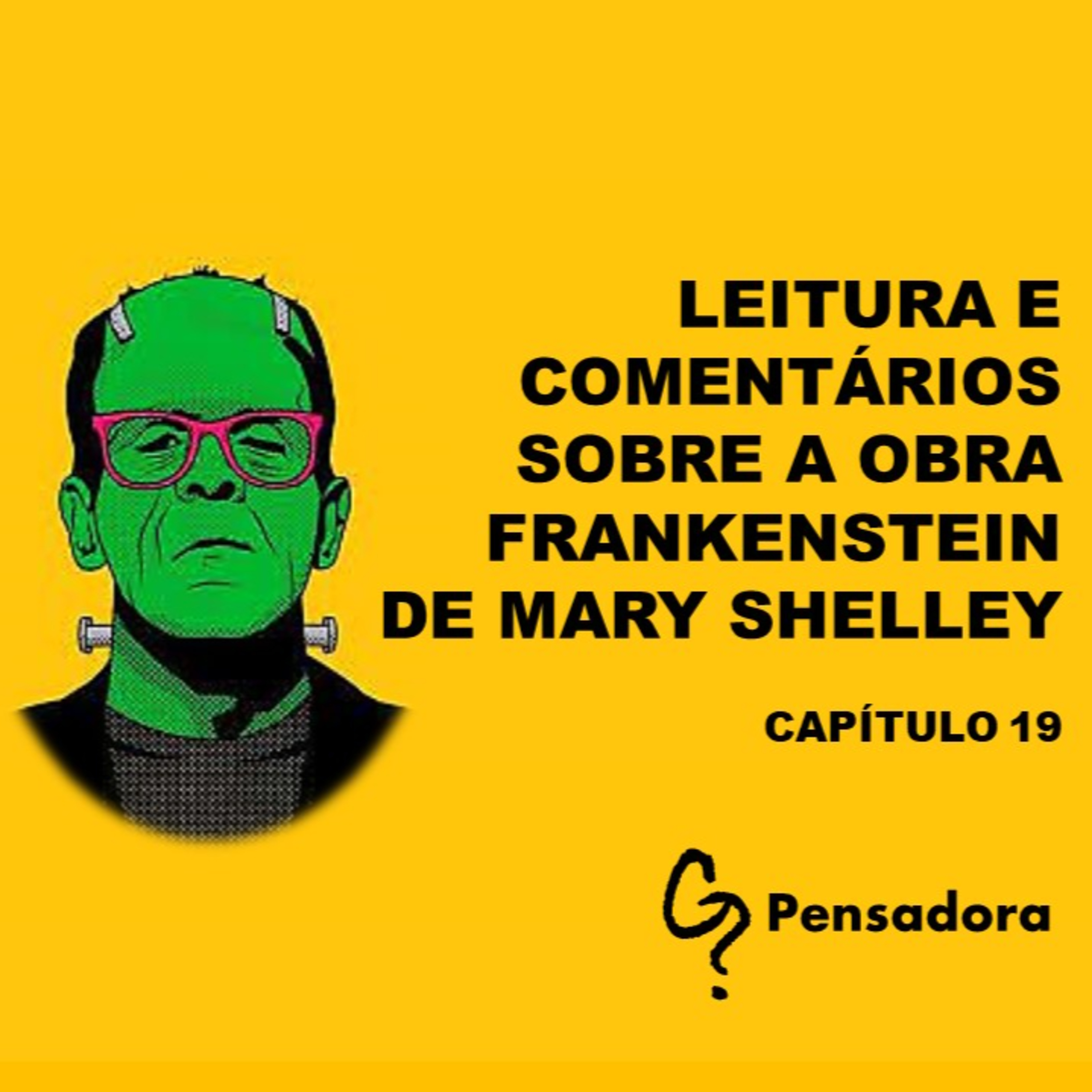 Leitura e comentário da obra Frankenstein, de Mary Shelley: Capítulo 19. episode artwork