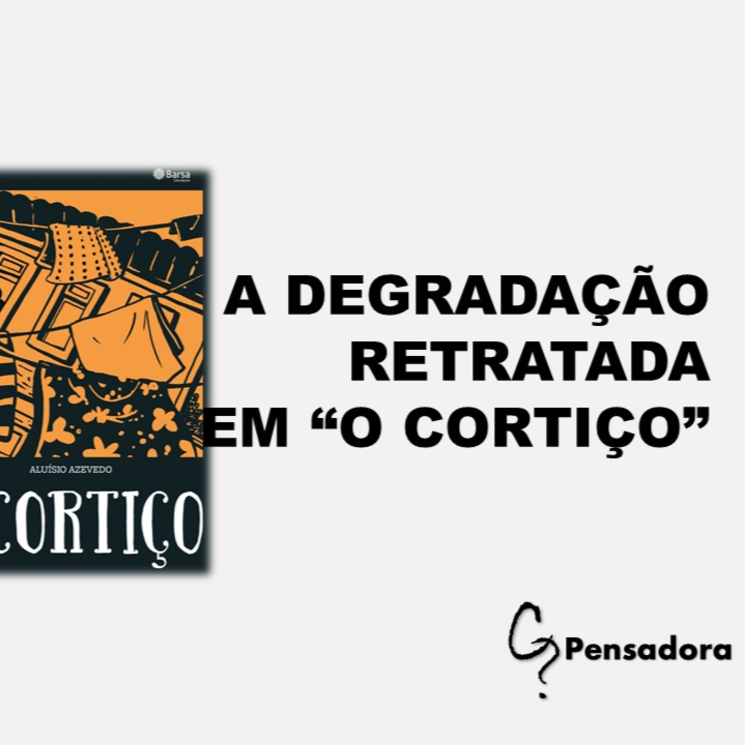 Curtinhos interessantes: A degradação retratada em “O Cortiço”? episode artwork