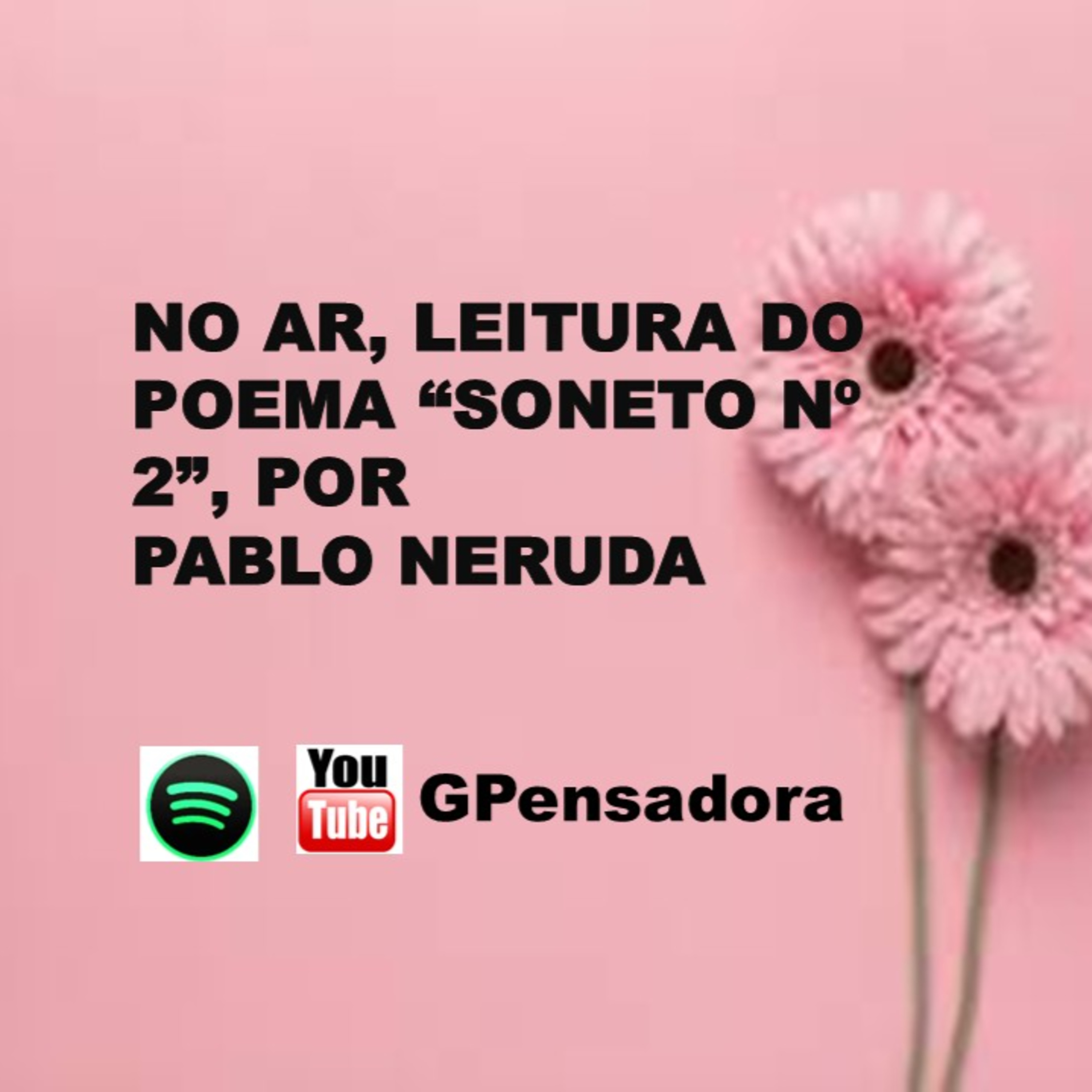 Pílula Poética: leitura do poema “Soneto n. 2”, Pablo Neruda episode artwork