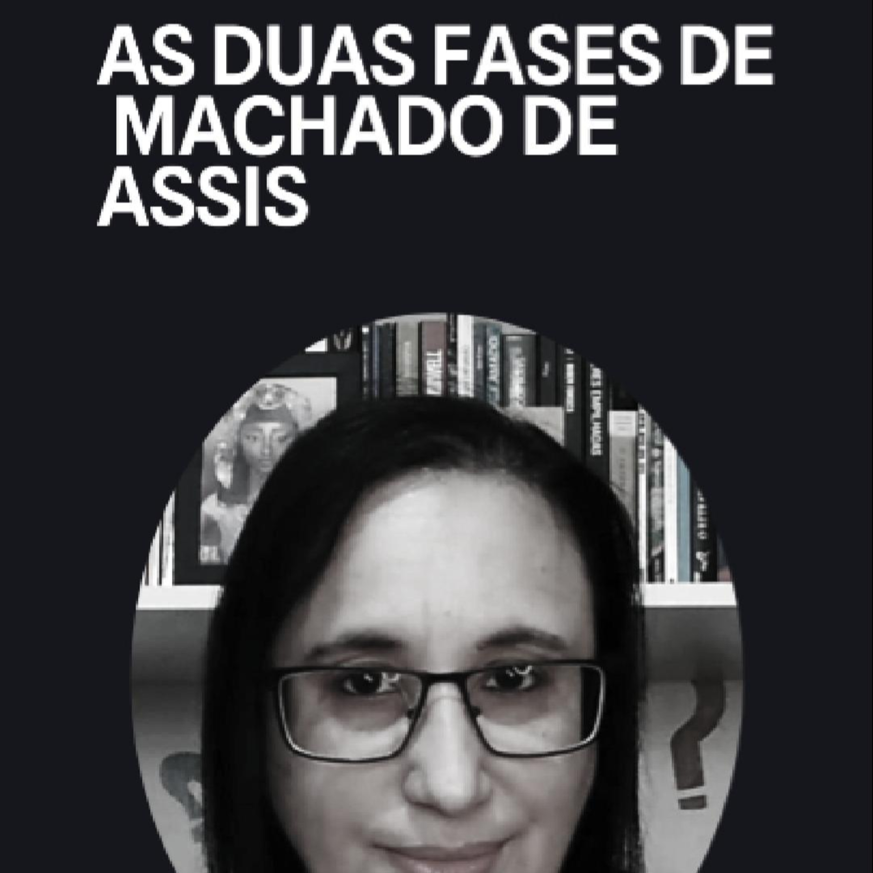 Curtinhos interessantes: As duas fases de Machado de Assis episode artwork