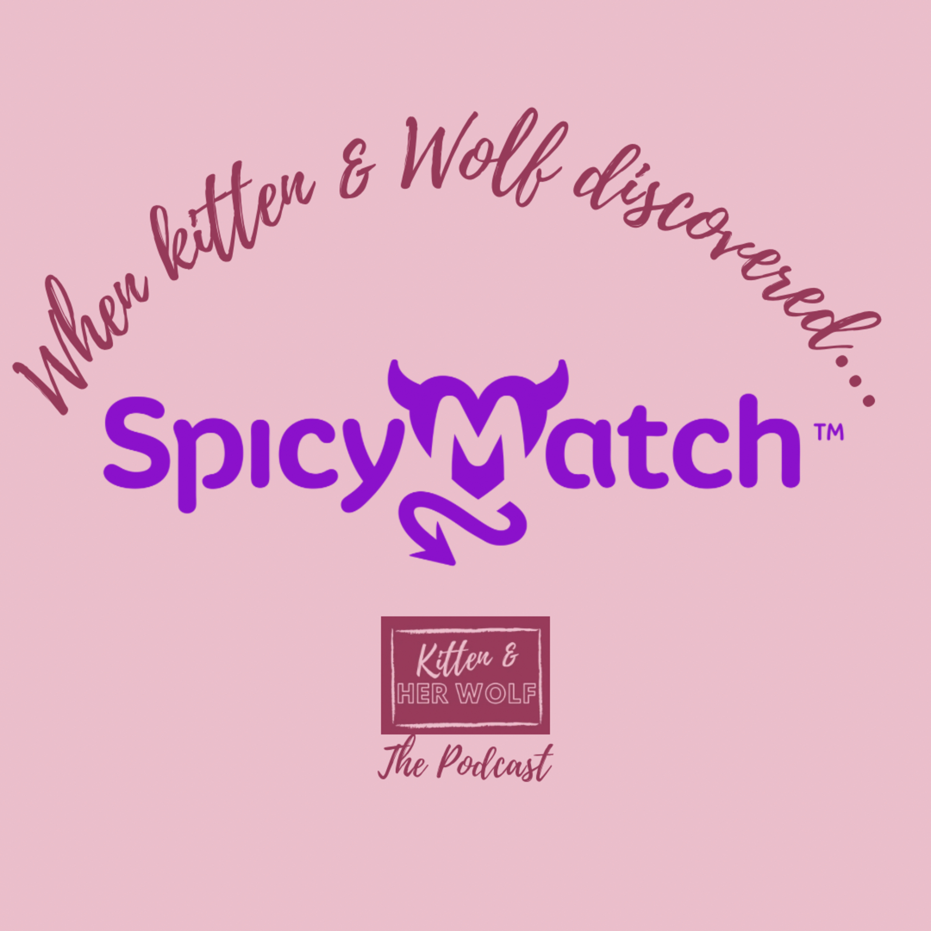 When kitten & Wolf discovered SpicyMatch