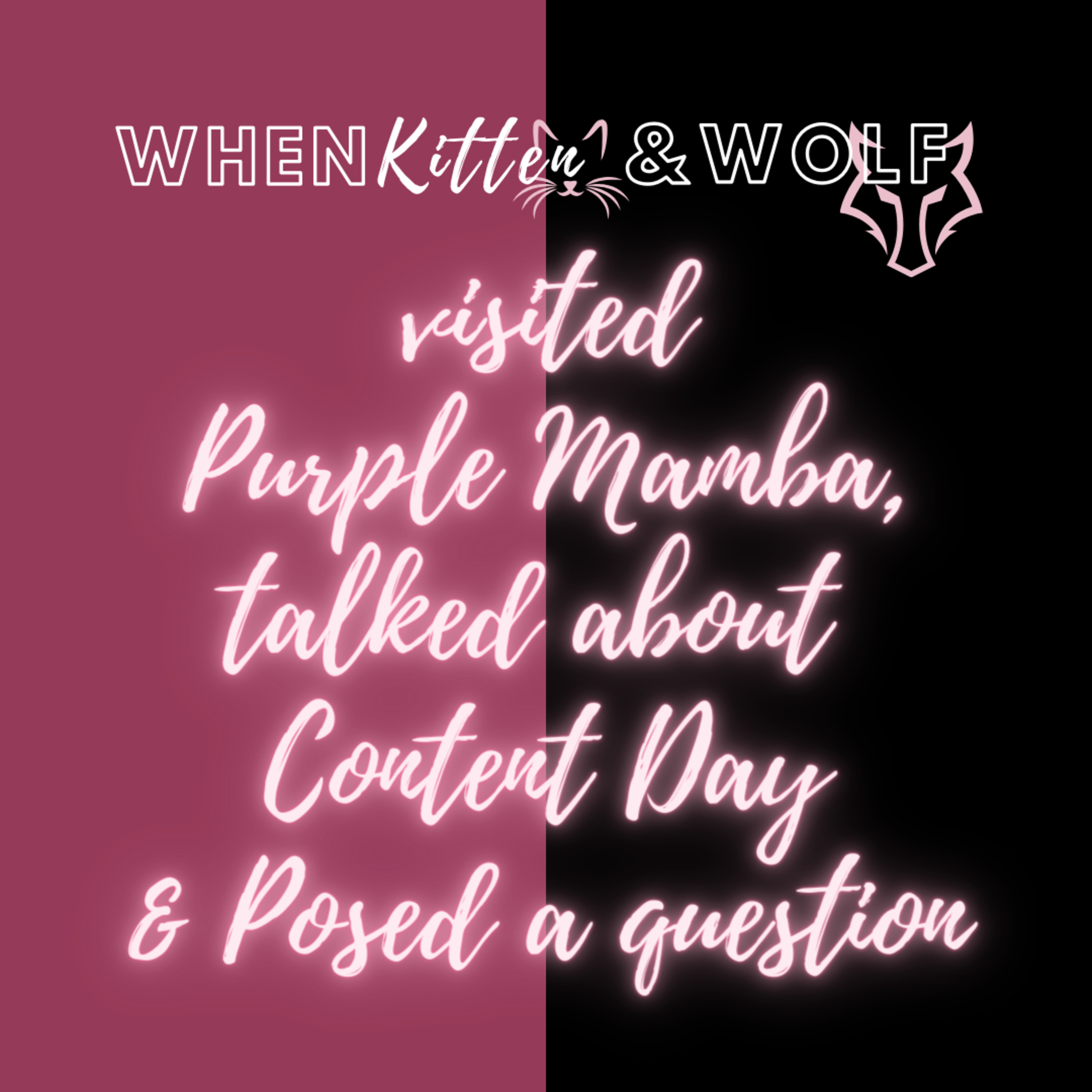 When Kitten and Wolf visited Purple Mamba Plus other bits