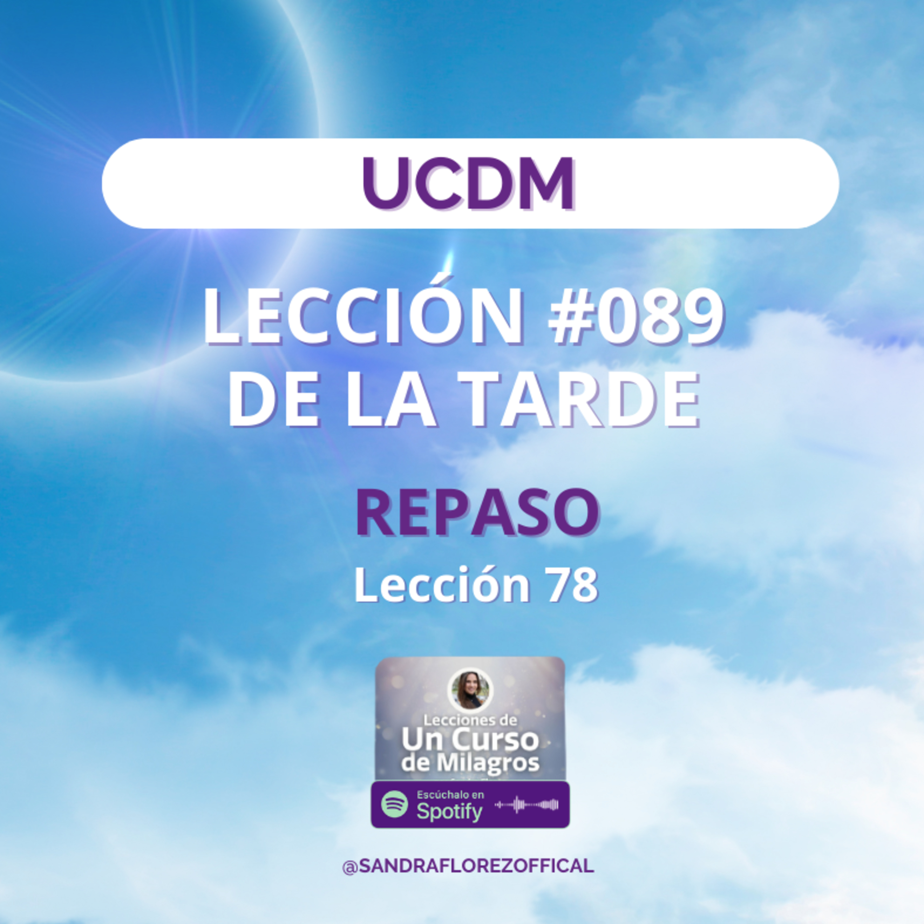 Lección Repaso de la Tarde #89 UCDM | Ep. 101 | Sandra Florez episode artwork