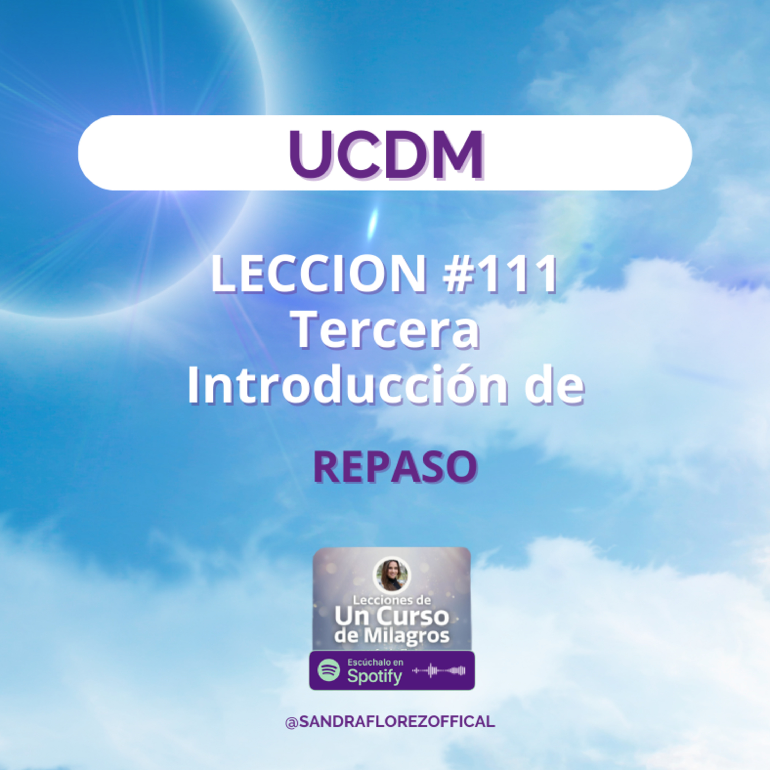 Lección Introducción Repaso 3 UCDM | Ep.124 | Sandra Florez episode artwork