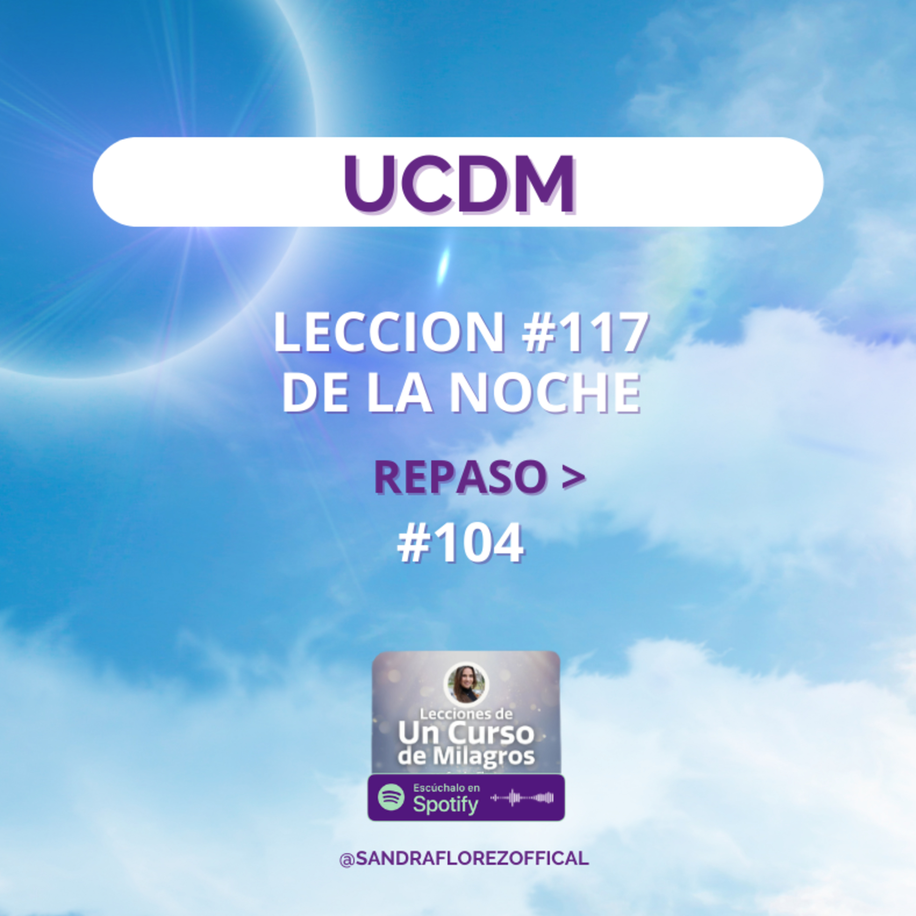 Lección Repaso Noche #117 UCDM | Ep. 138 | Sandra Florez episode artwork