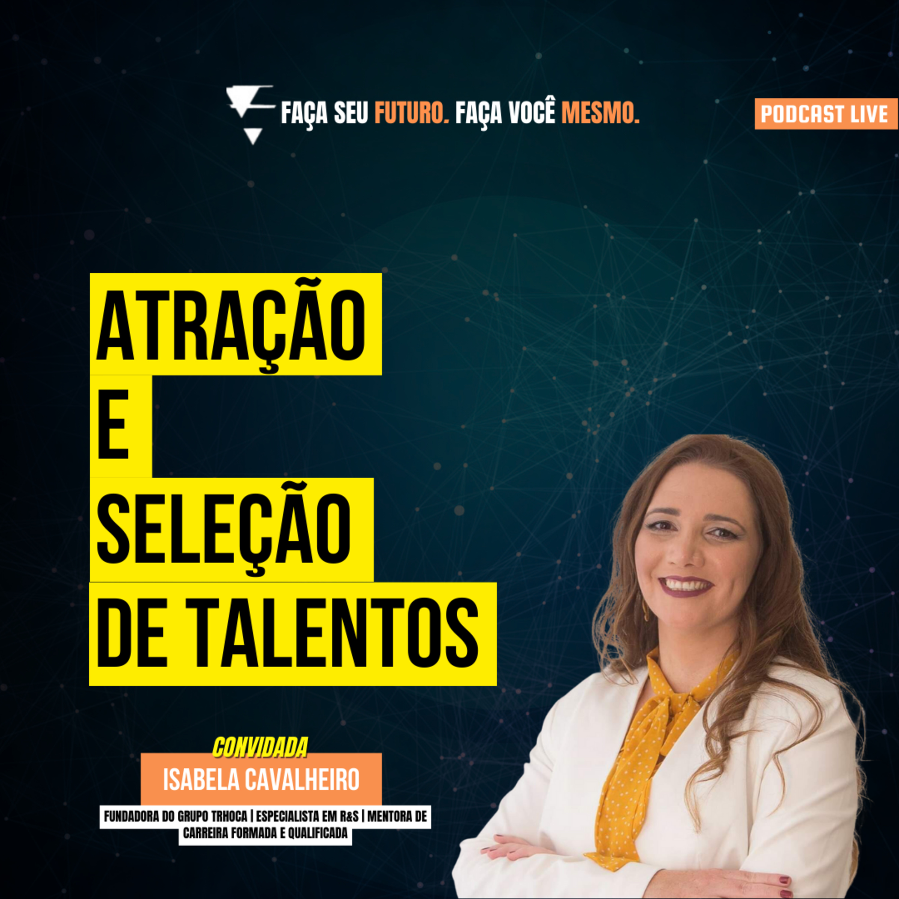 #235 Atração e seleção de talentos com Isabela Cavalheiro episode artwork