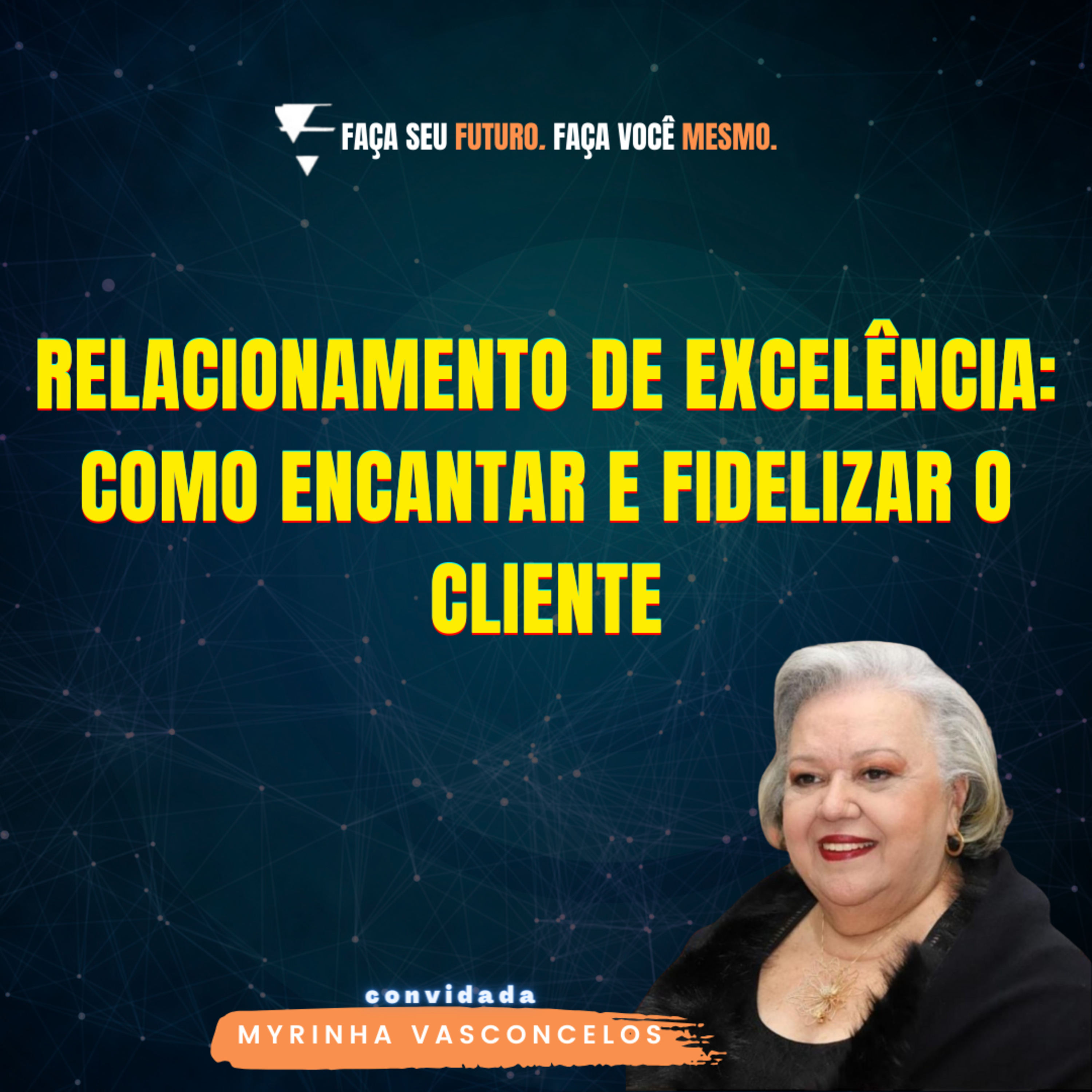 #294 Relacionamento de excelência - Como encantar e fidelizar o cliente episode artwork