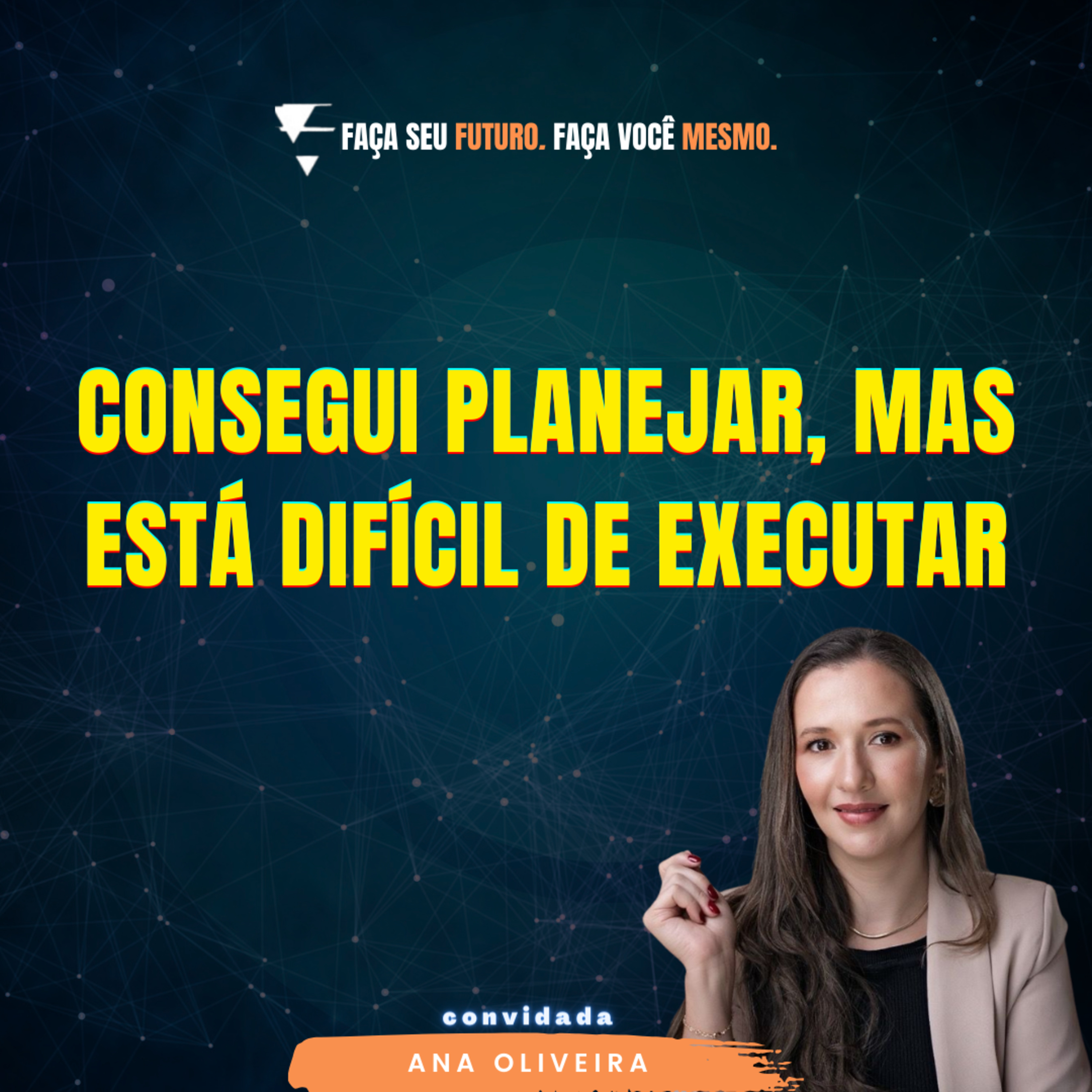 #311 Consegui planejar, mas está difícil de executar episode artwork