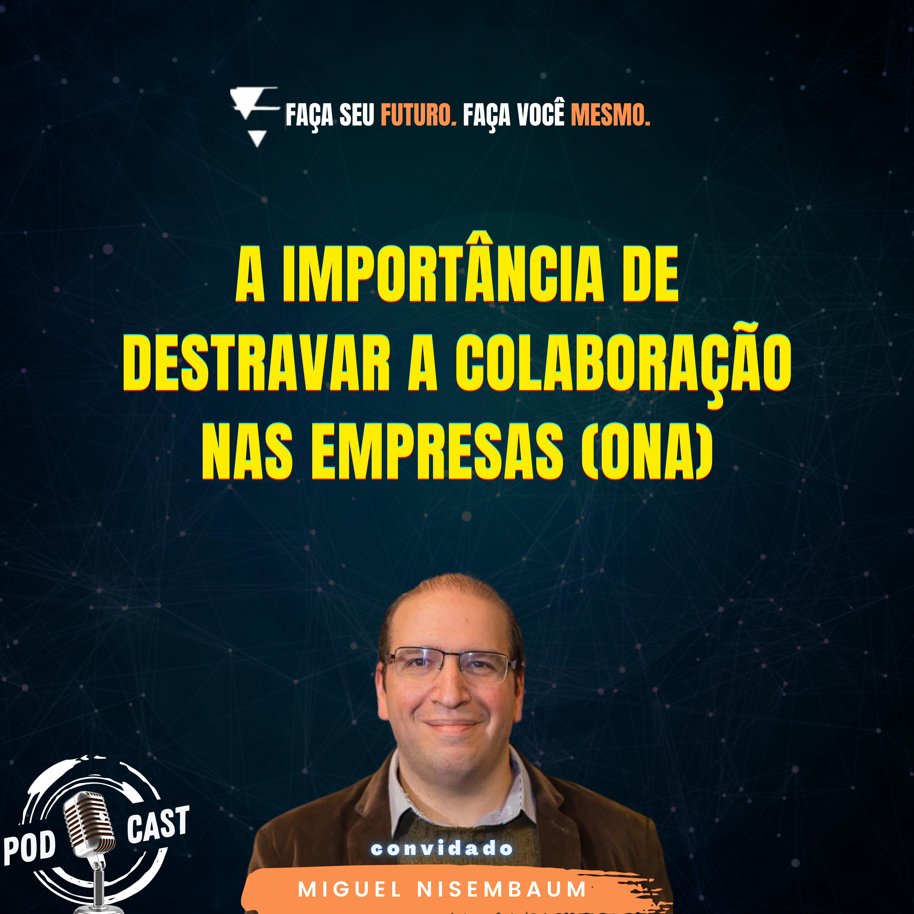 #387 A importância de destravar a colaboração nas empresas (ONA) episode artwork