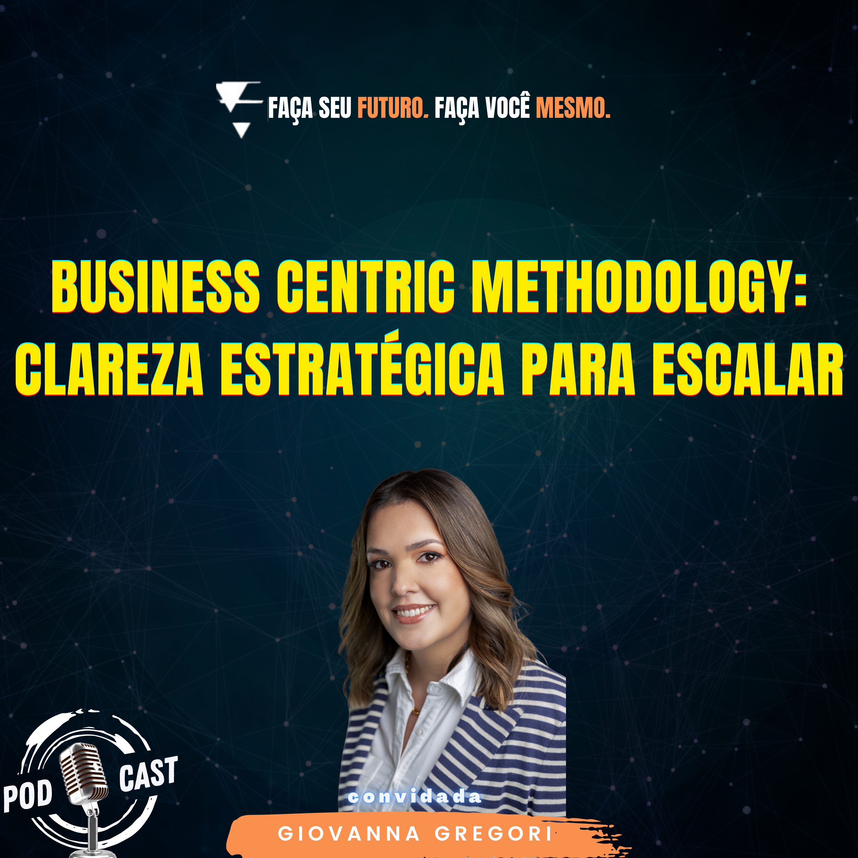 #430Business Centric Methodology: Clareza estratégica para escalar episode artwork