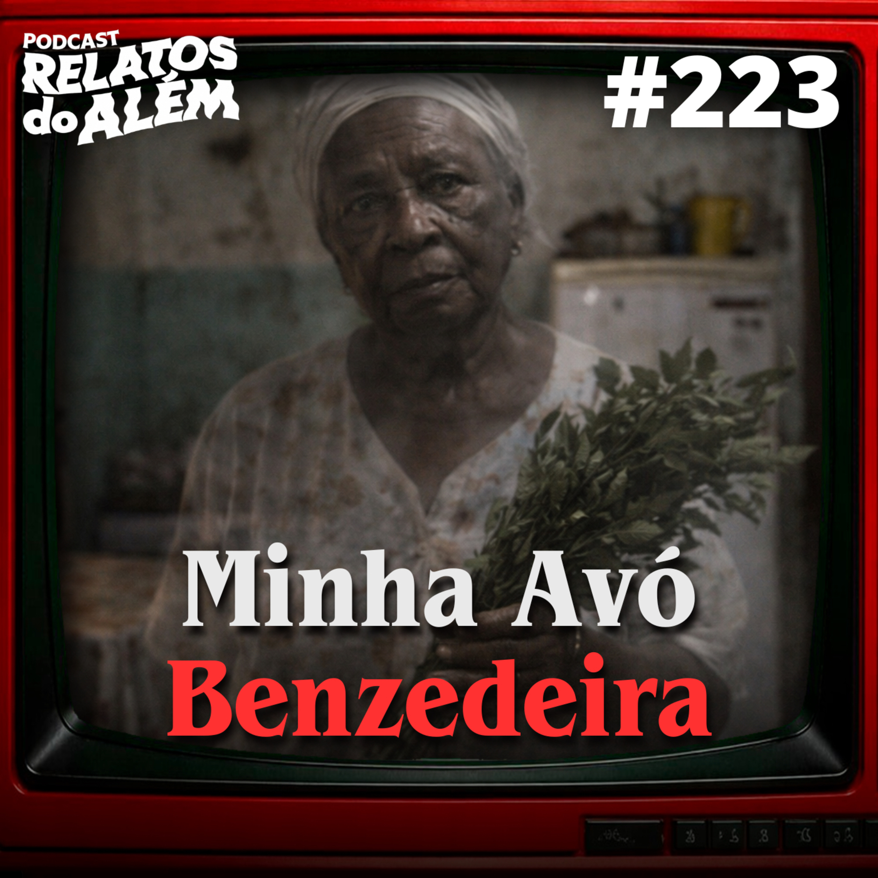 Relatos dos Ouvintes #223 - Minha Avó Benzedeira