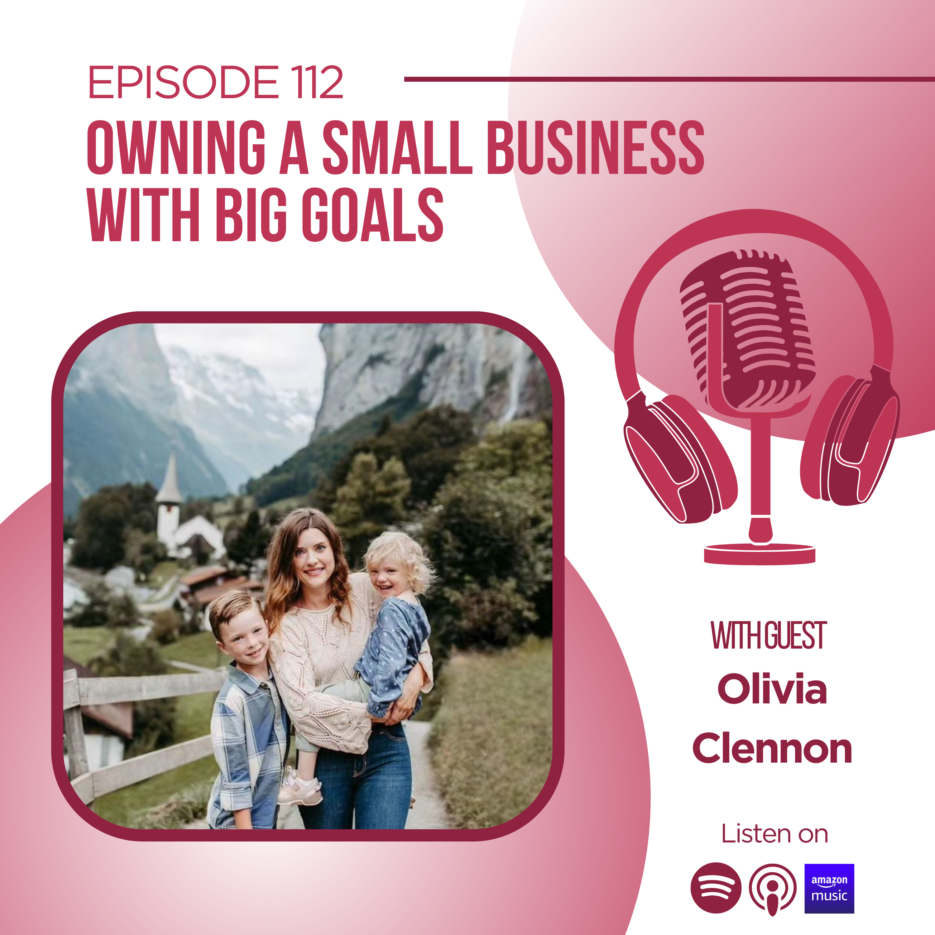 Ep. 112: Owning A Small Business With Big Goals episode artwork