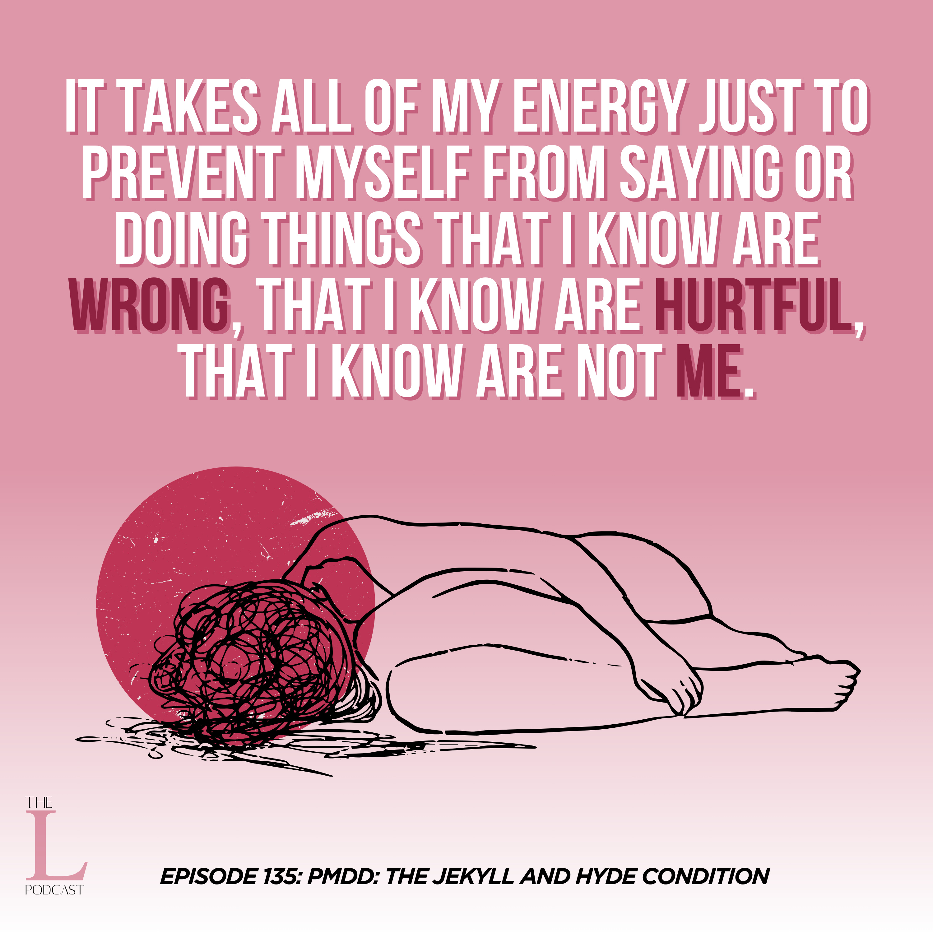 Ep. 135: PMDD: The Jekyll and Hyde Condition episode artwork