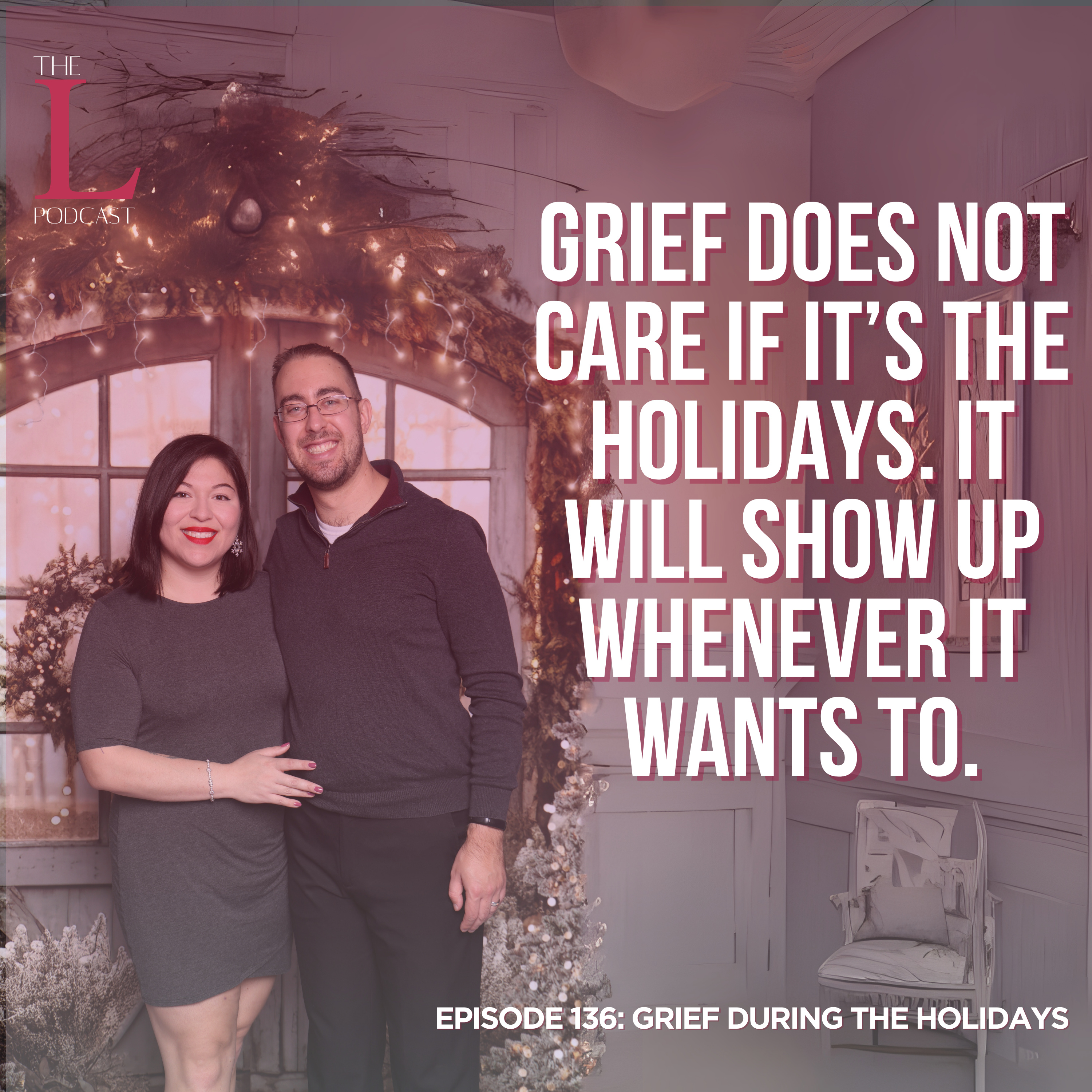 Ep. 136: Grief During The Holidays episode artwork