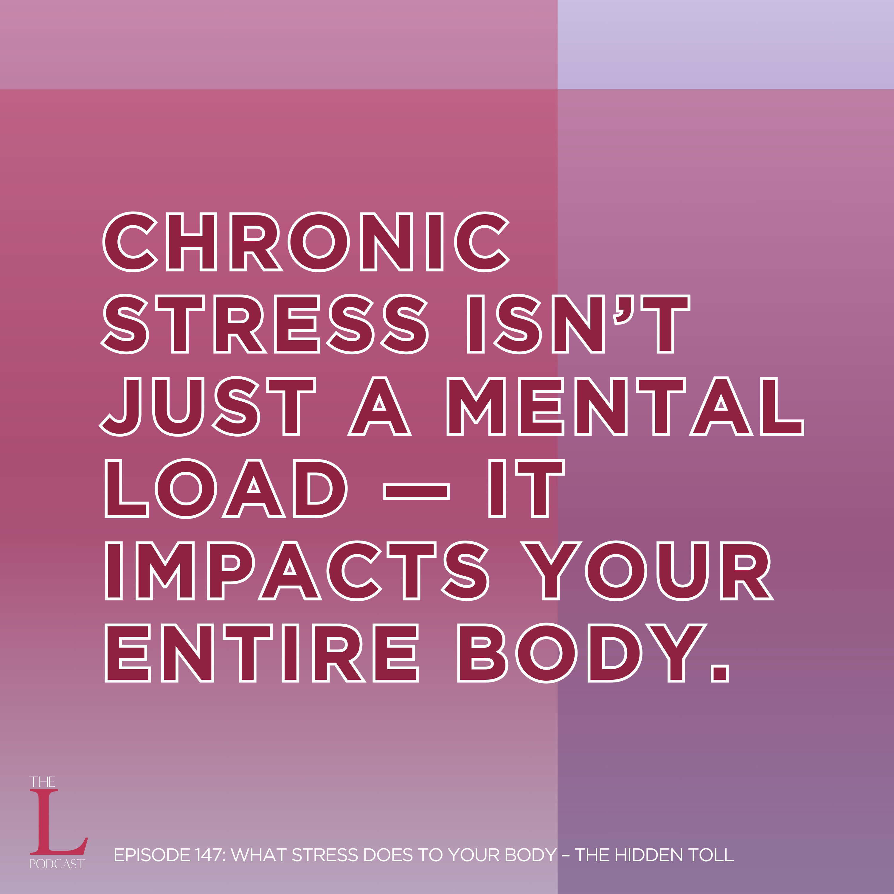 Ep. 147: What Stress Does to Your Body – The Hidden Toll episode artwork