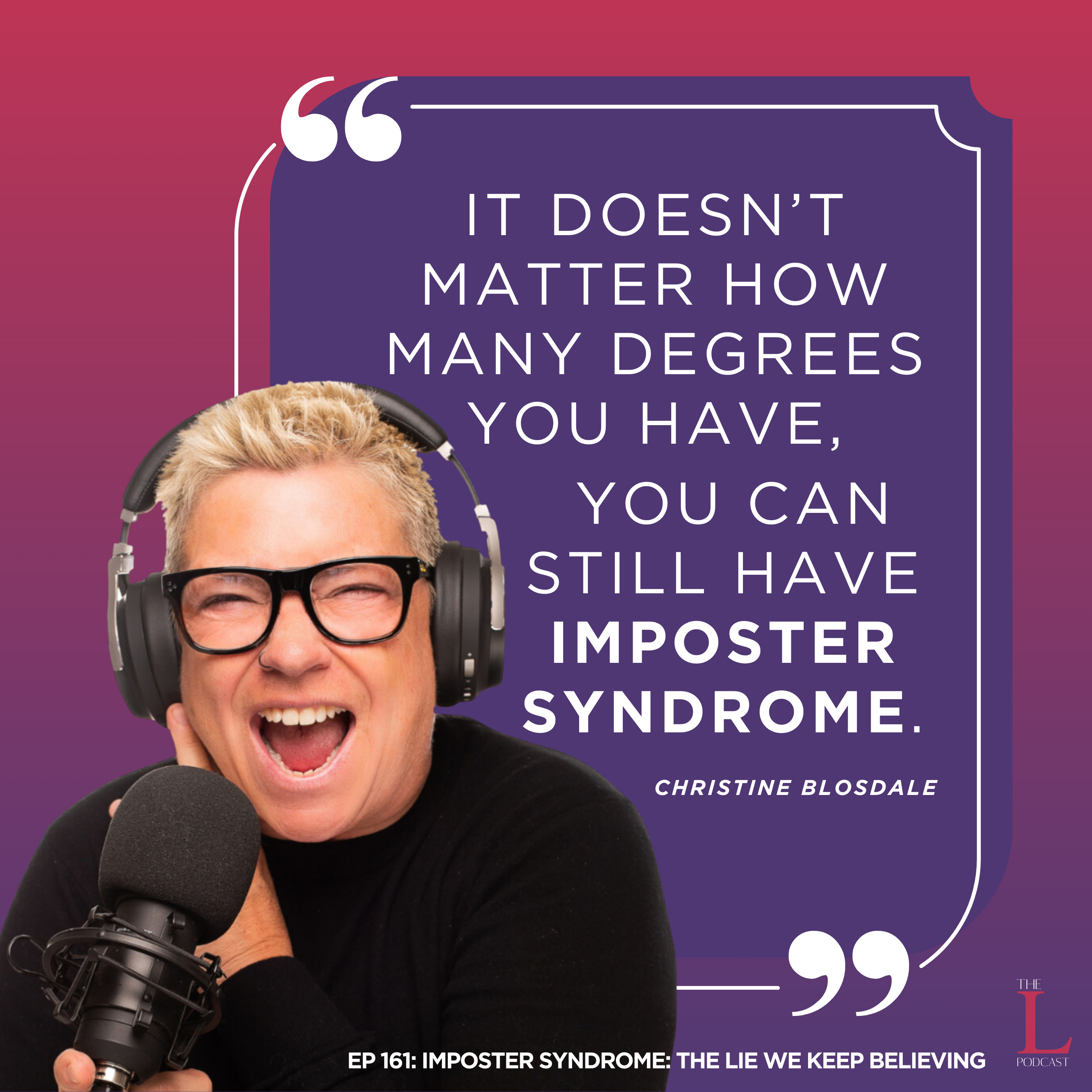 Ep. 161: Imposter Syndrome: The Lie We Keep Believing episode artwork