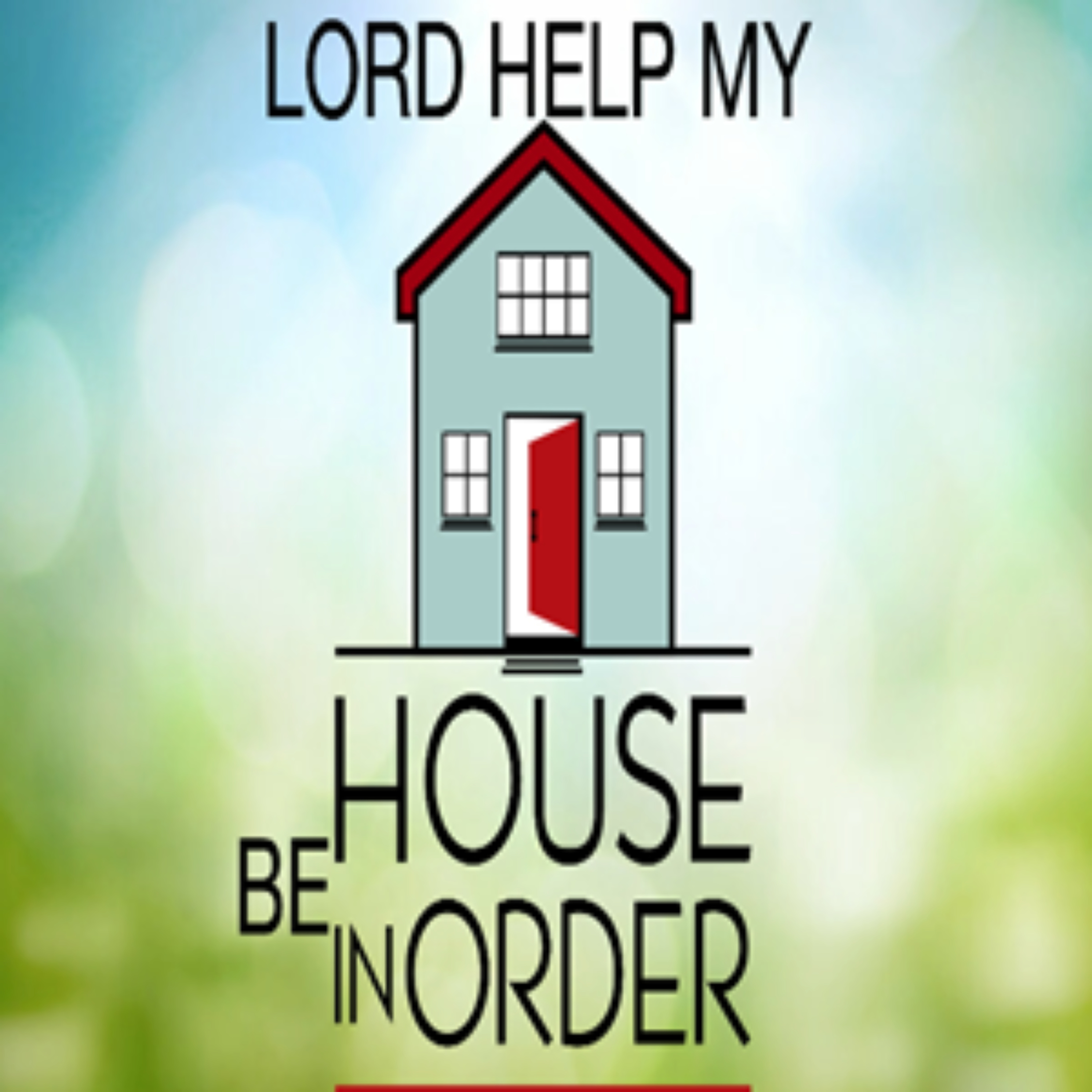 07/26/26 Bro Ken Anderson Lord Help My House Be In Order episode artwork