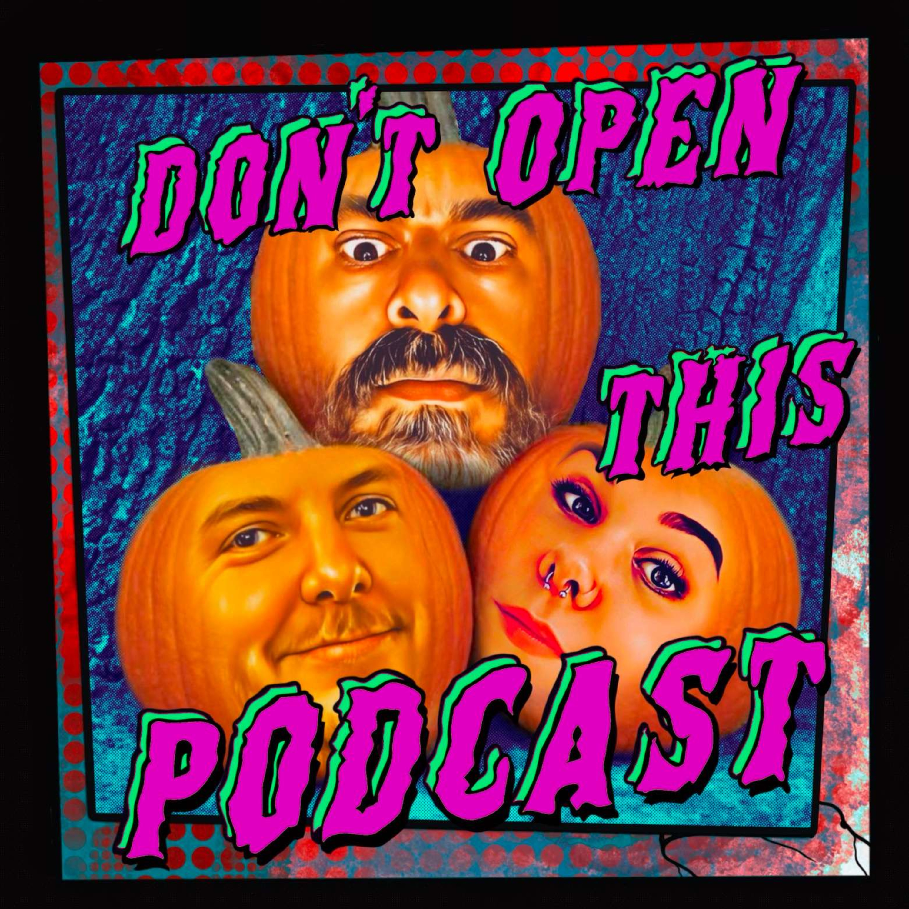 Don\'t Open This Podcast