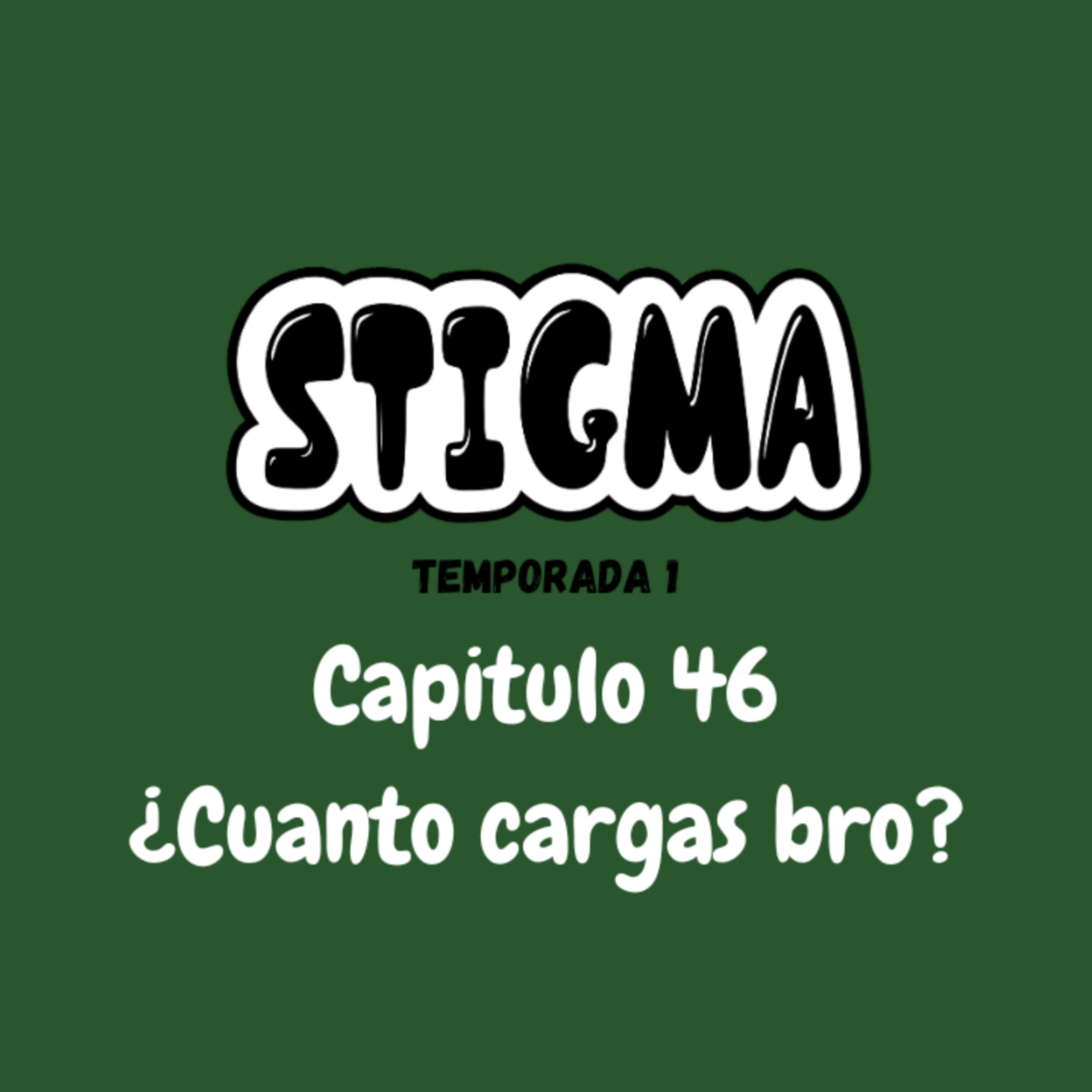Stigma T1 - E46 - Cuanto cargas bro? episode artwork
