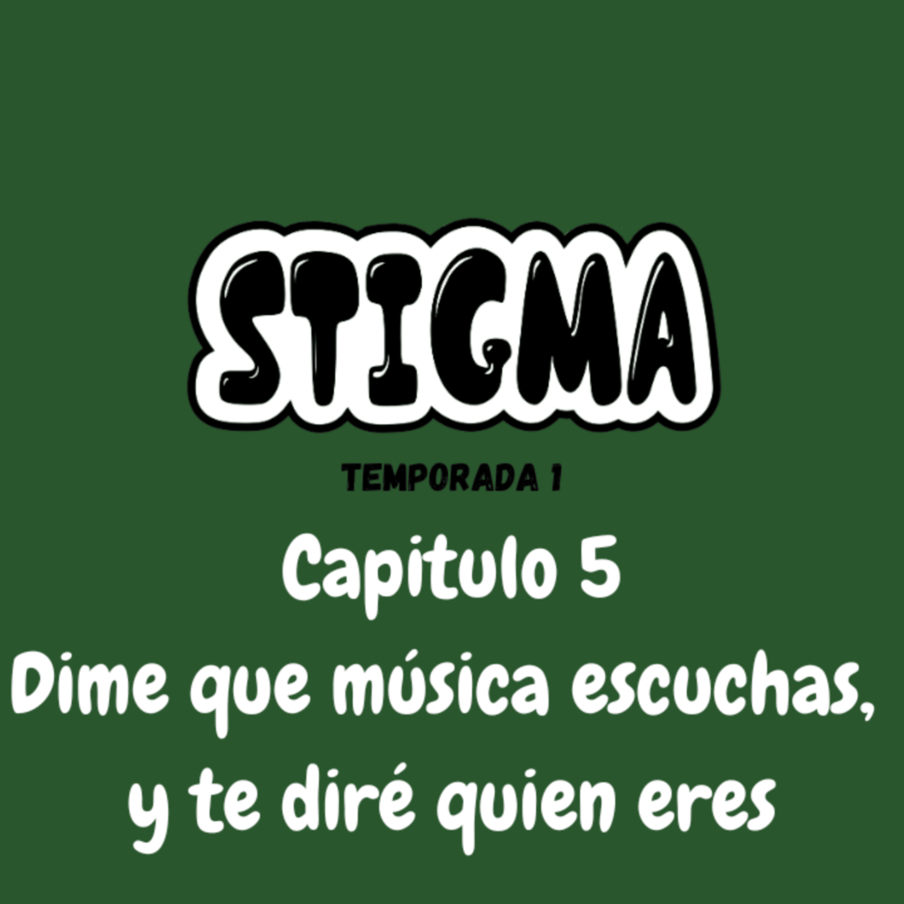 Stigma T1 - E5 - Dime que música escuchas, y te diré quien eres episode artwork