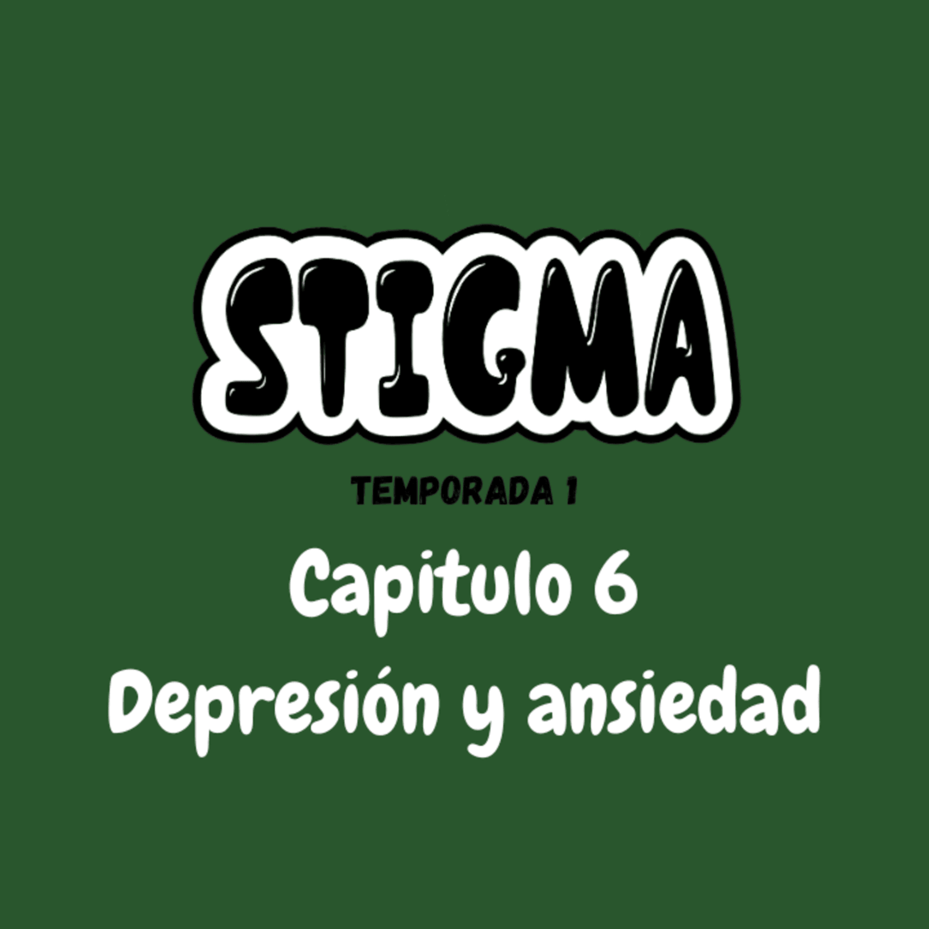 Stigma T1 - E6 - Depresión y ansiedad episode artwork