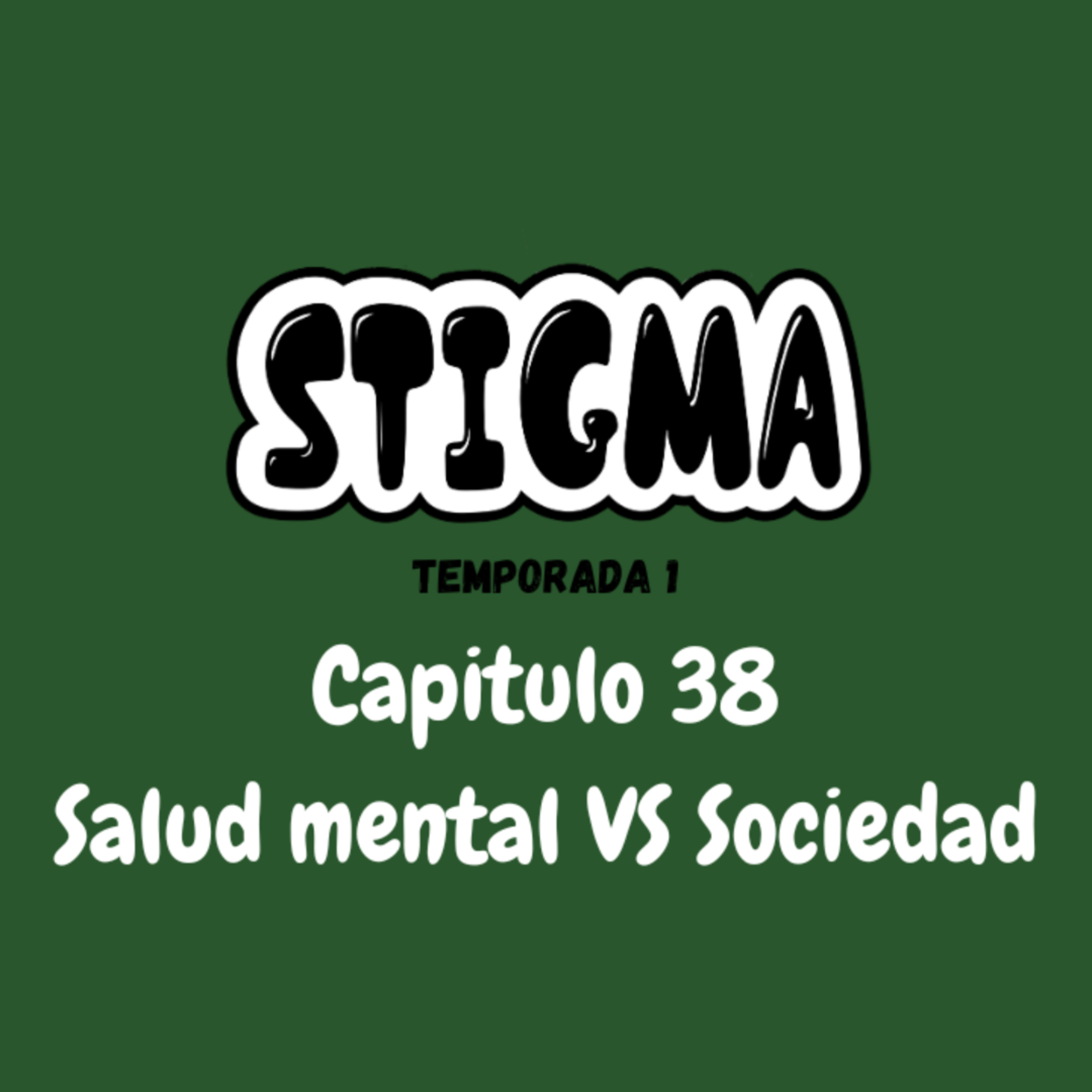 Stigma T1 - E38 - Salud mental VS Sociedad episode artwork