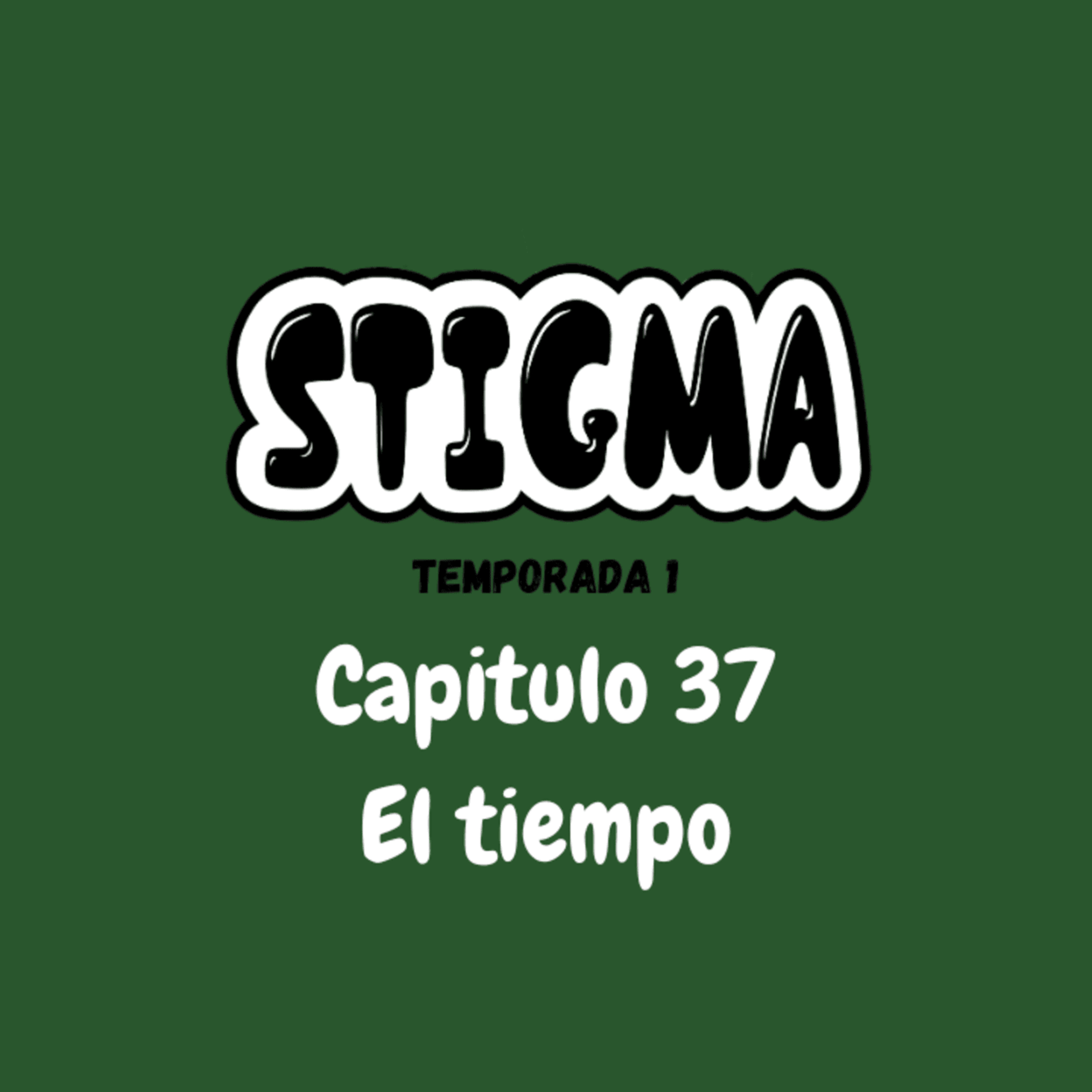 Stigma T1 - E37 - El tiempo episode artwork
