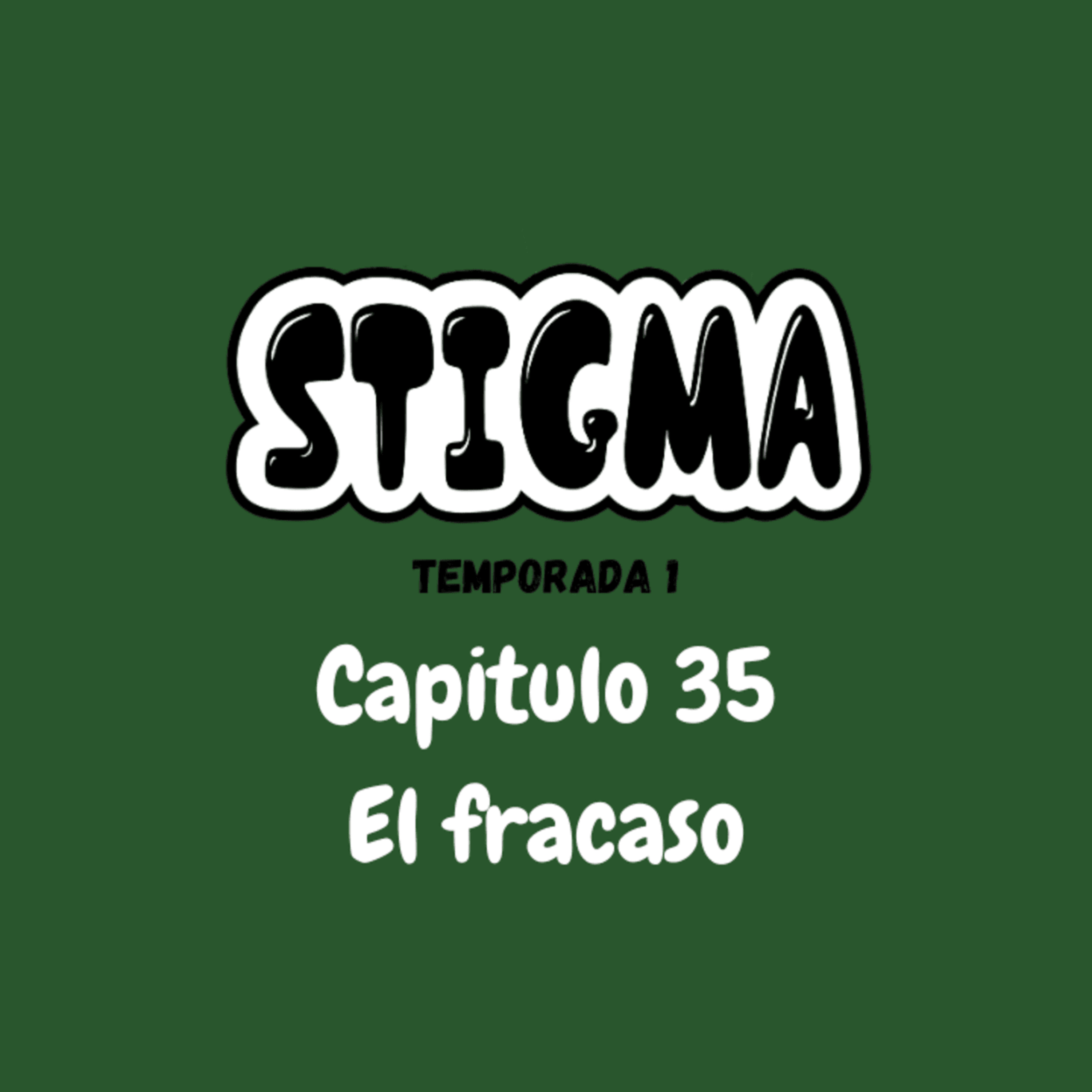 Stigma T1 - E35 - El fracaso episode artwork
