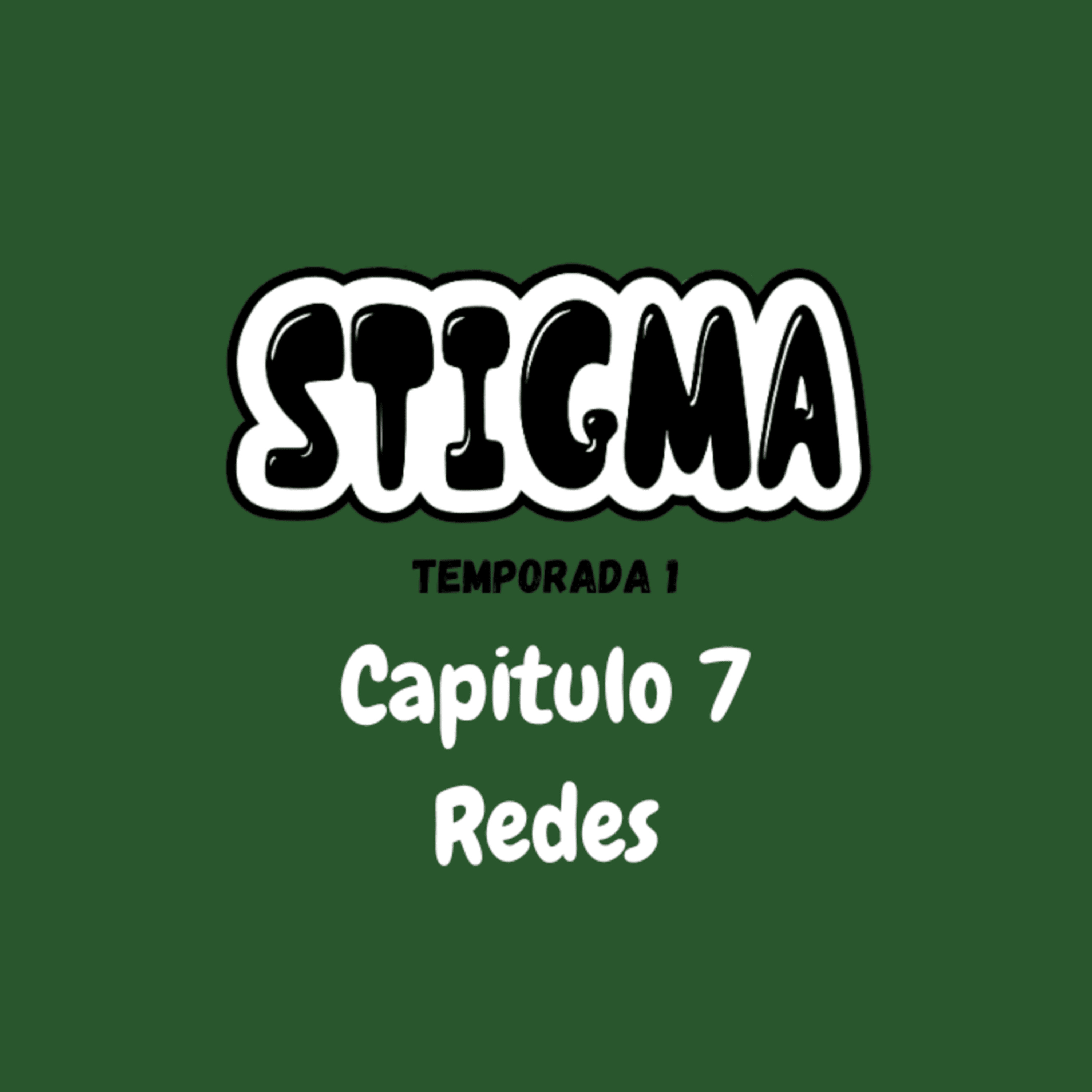 Stigma T1 - E7 - Redes episode artwork