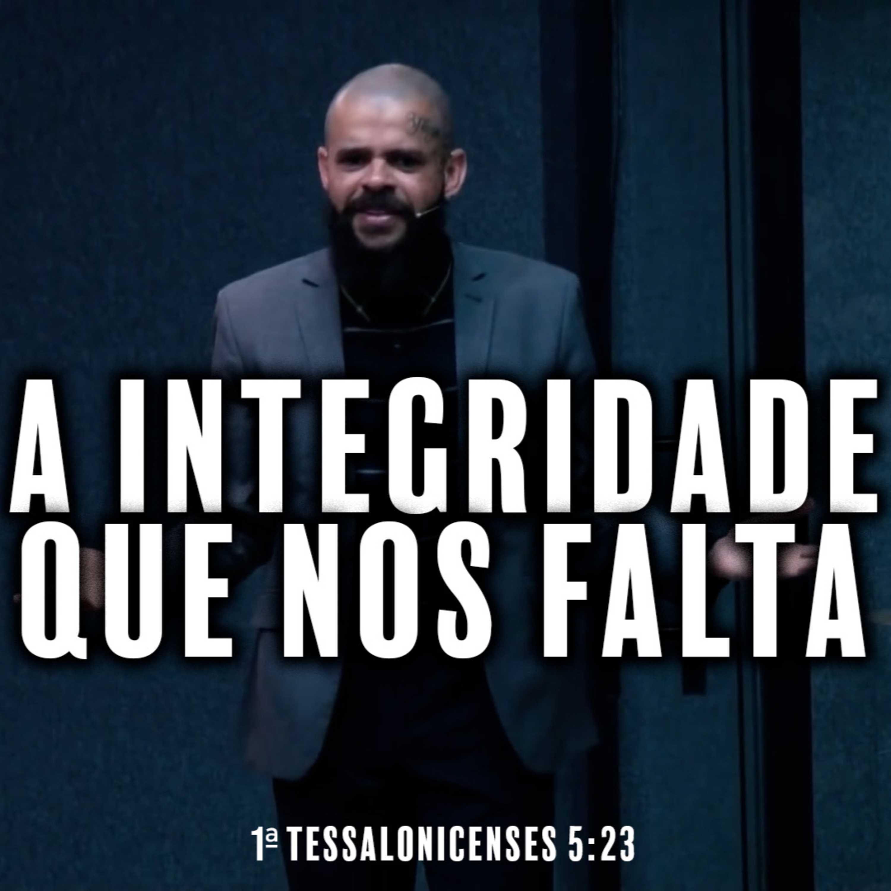 A INTEGRIDADE QUE NOS FALTA - PREGAÇÃO -