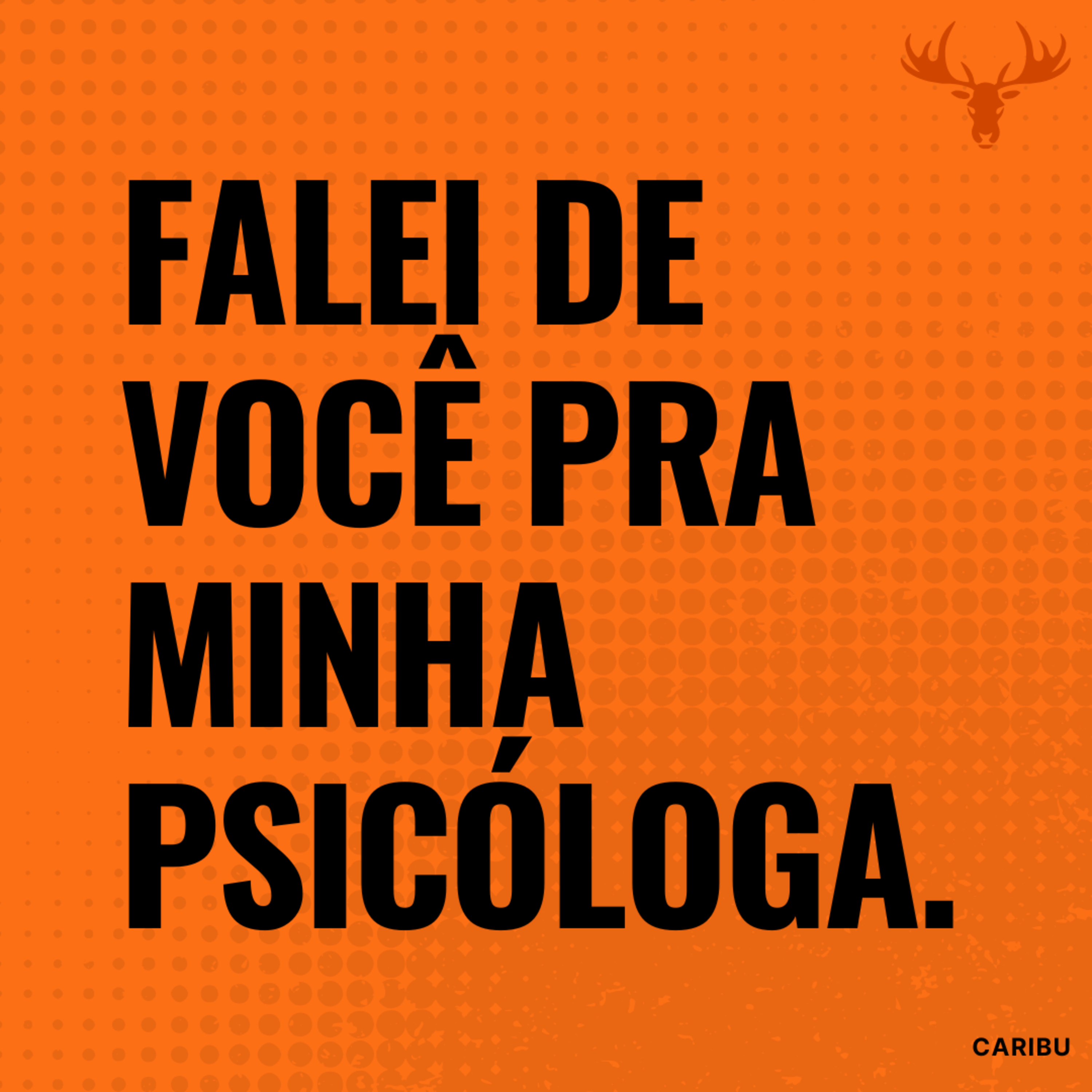 Falei de você pra minha psicóloga episode artwork