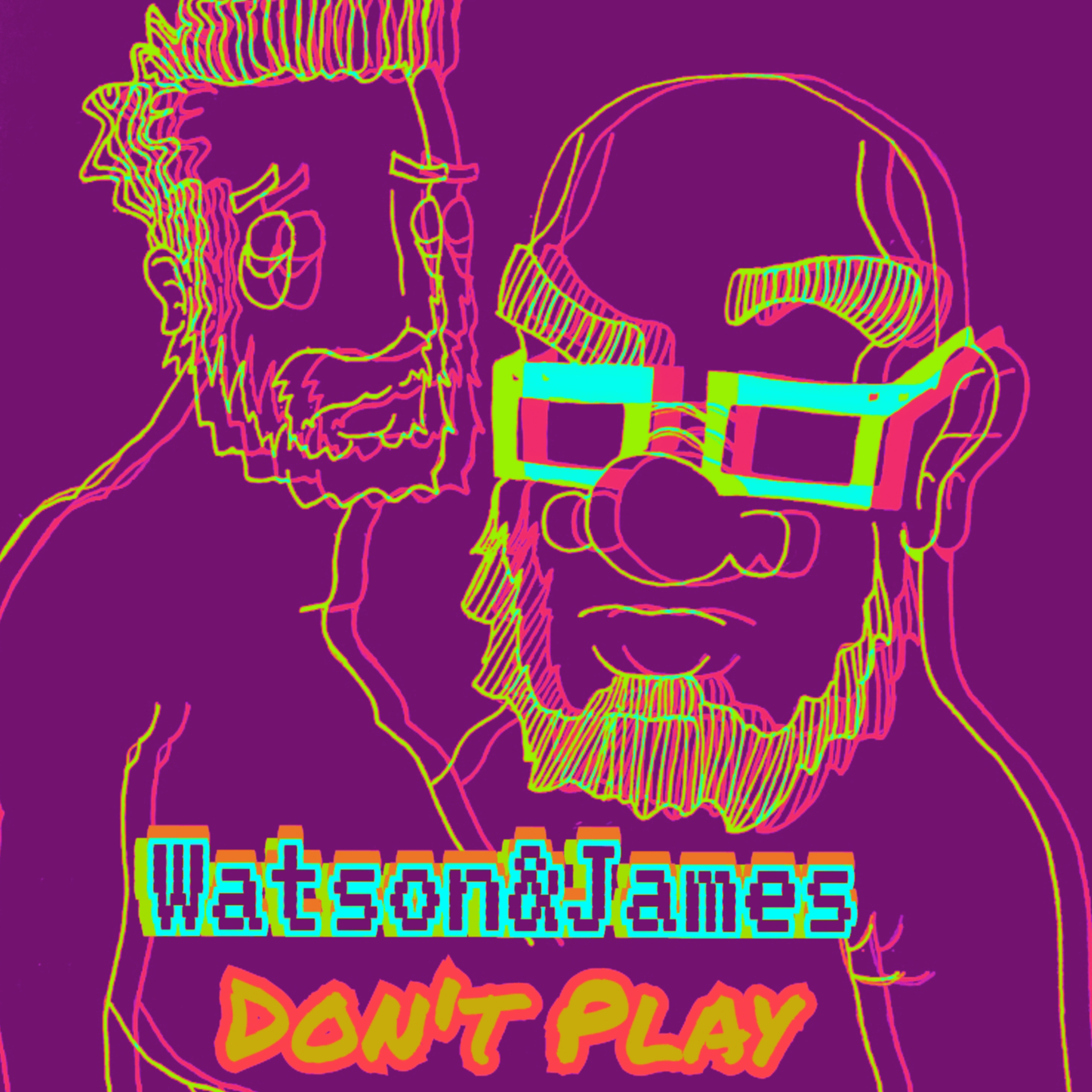 Watson&James Don\'t Play