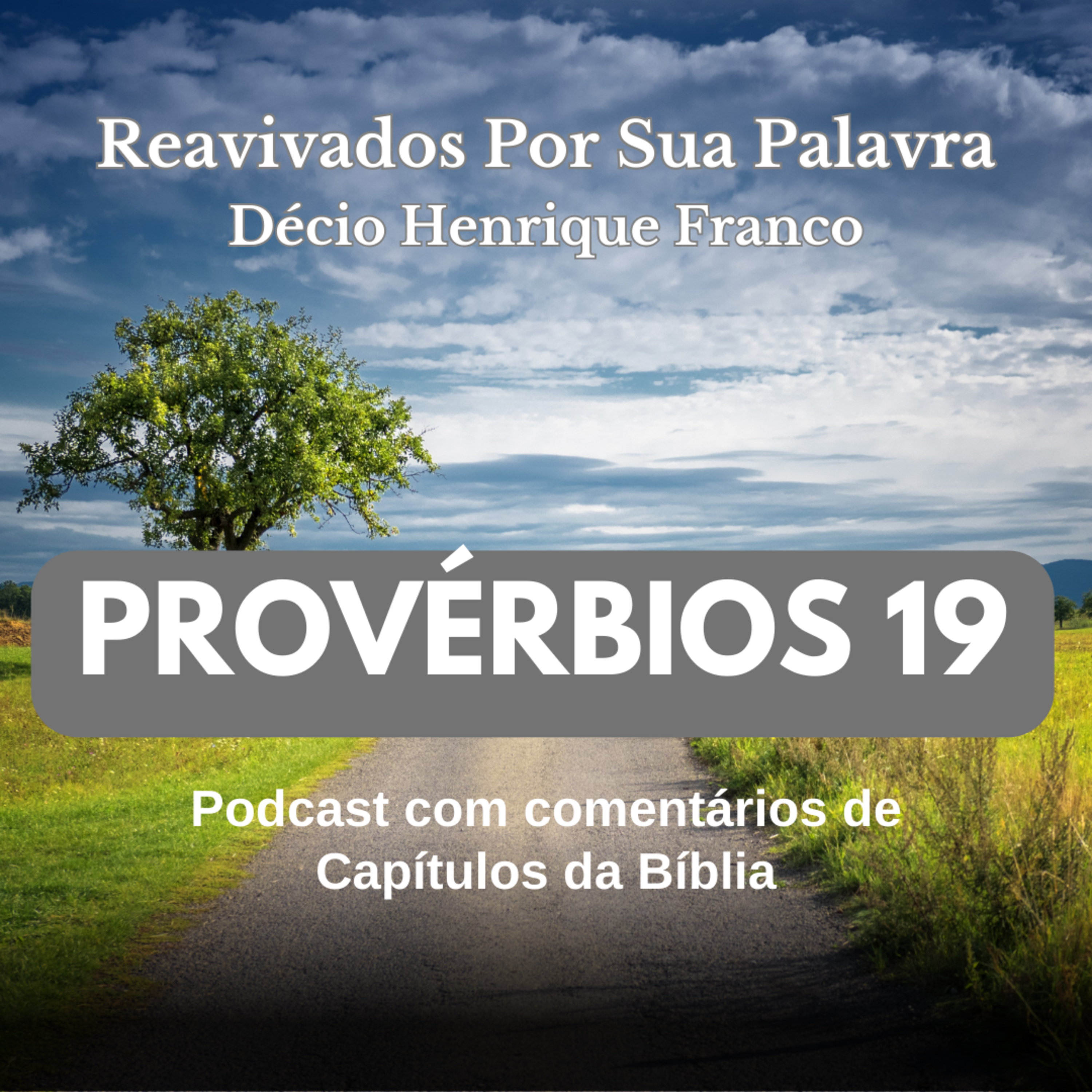 Provérbios 19. Reavivados Por Sua Palavra #rpsp Podcast com comentários de capítulos da Bíblia. Décio Henrique Franco episode artwork