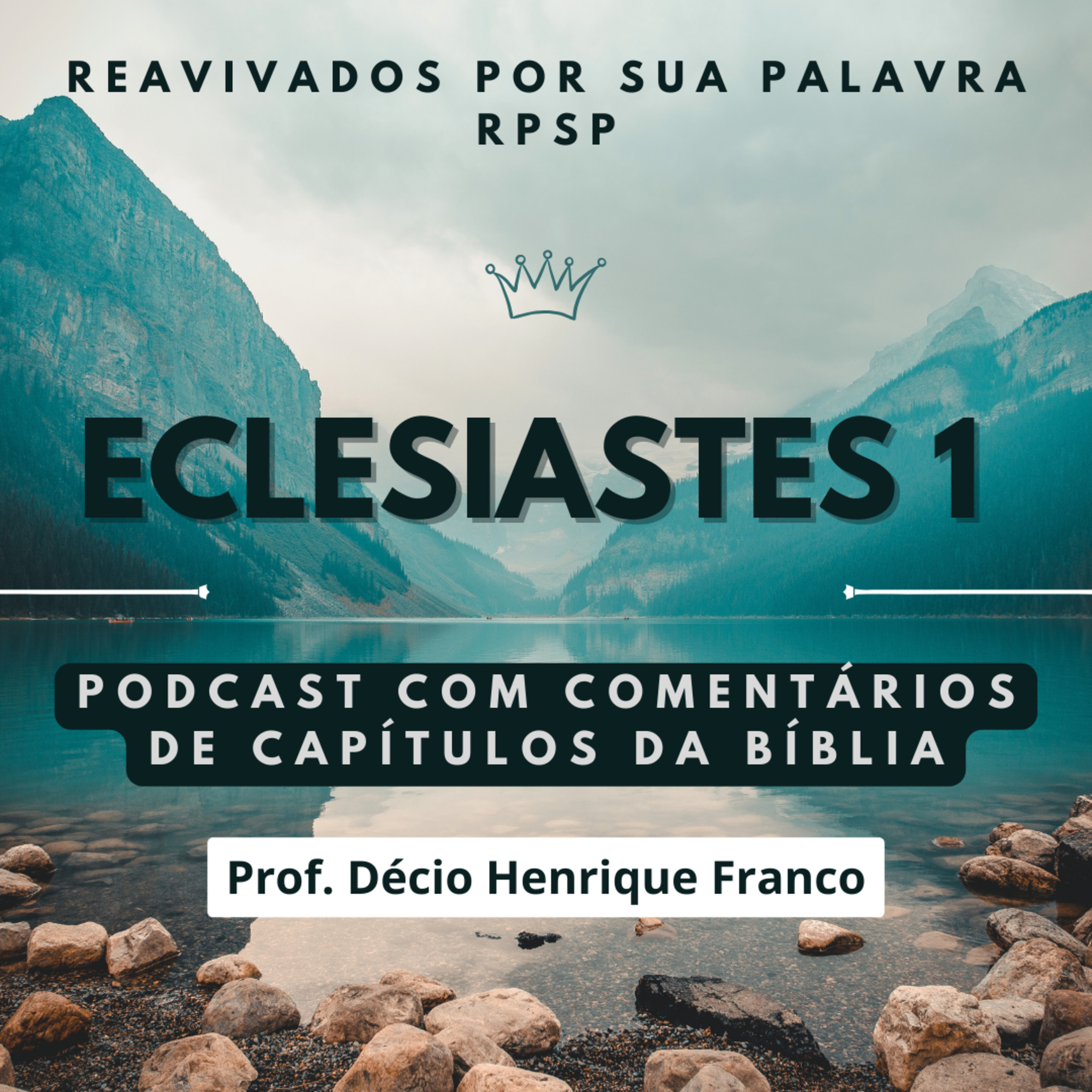Eclesiastes 1. Reavivados Por Sua Palavra #rpsp Podcast com comentários de capítulos da Bíblia. Décio Henrique Franco episode artwork