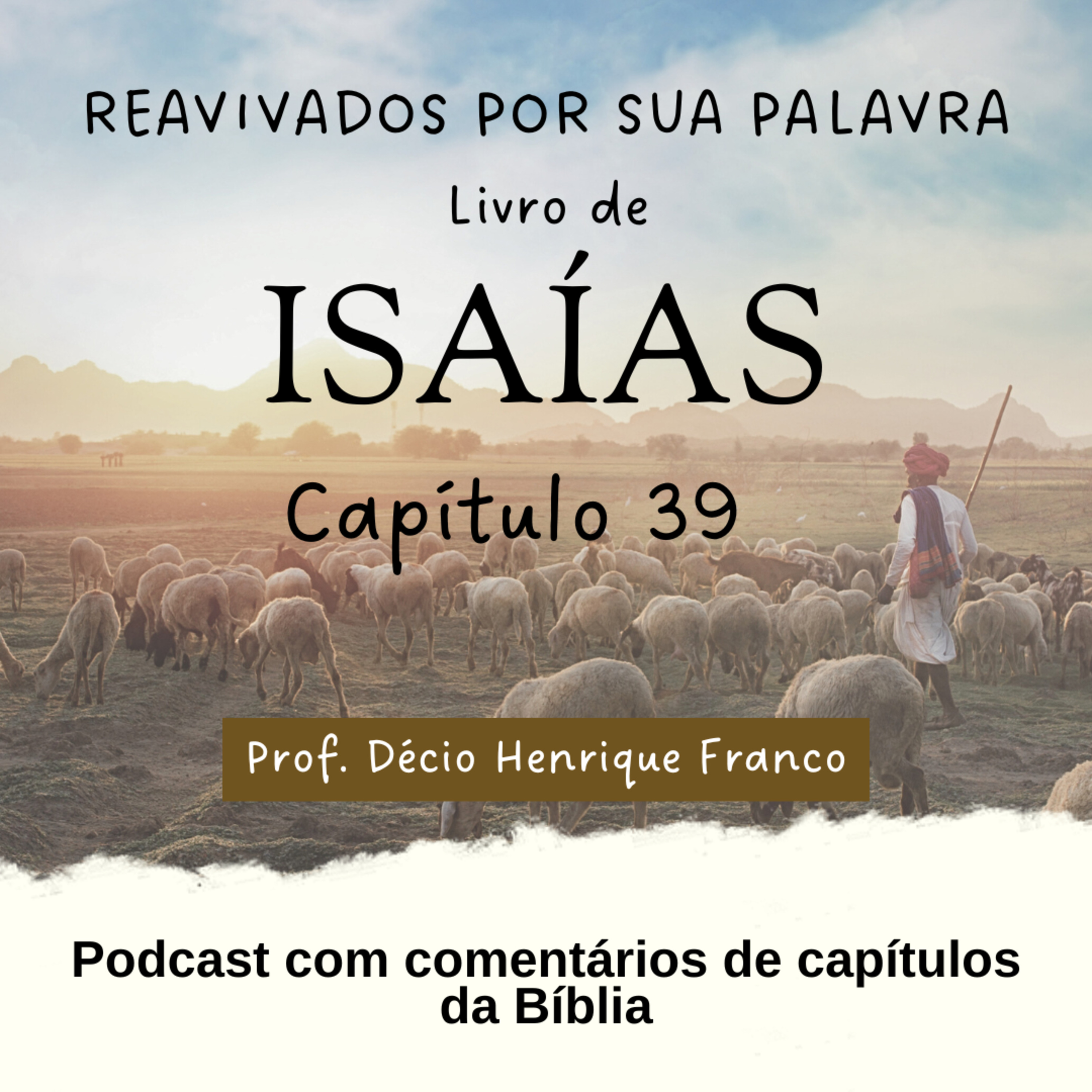 Isaías 39. Reavivados Por Sua Palavra #rpsp Podcast com comentários de capítulos da Bíblia. Décio Henrique Franco episode artwork