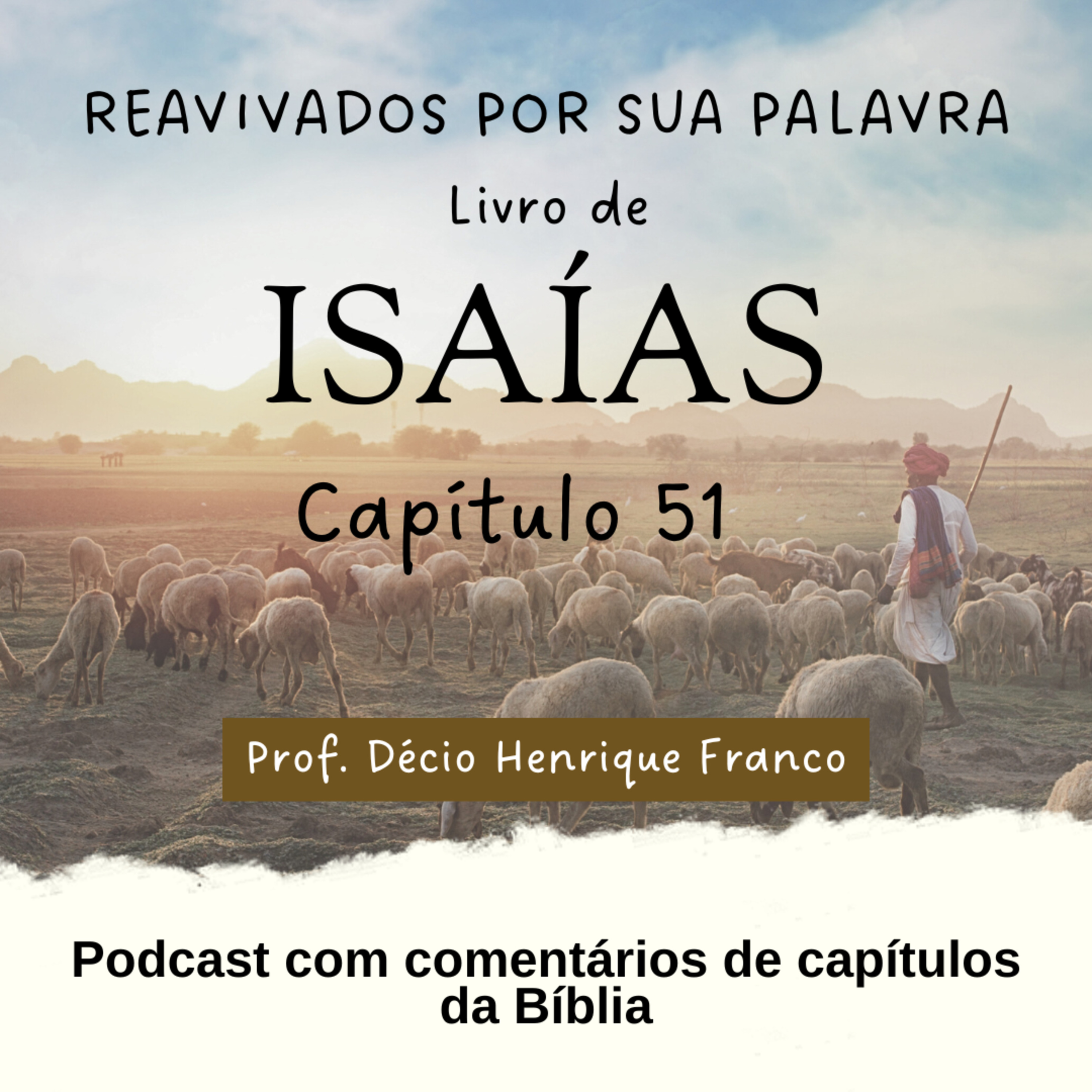Isaías 51. Reavivados Por Sua Palavra #rpsp Podcast com comentários de capítulos da Bíblia. Décio Henrique Franco episode artwork