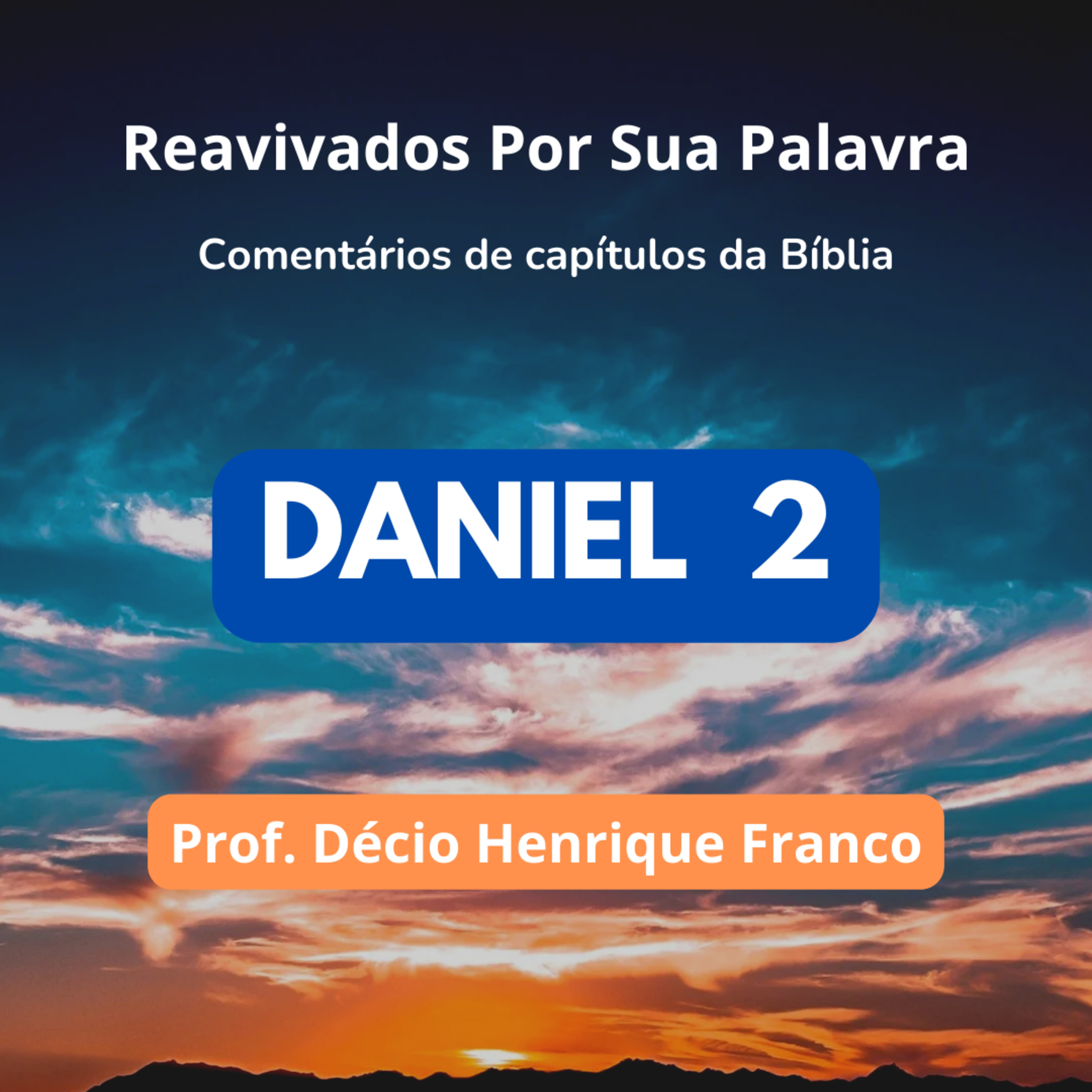 Reavivados Por Sua Palavra - Comentários de Capítulos da Bíblia