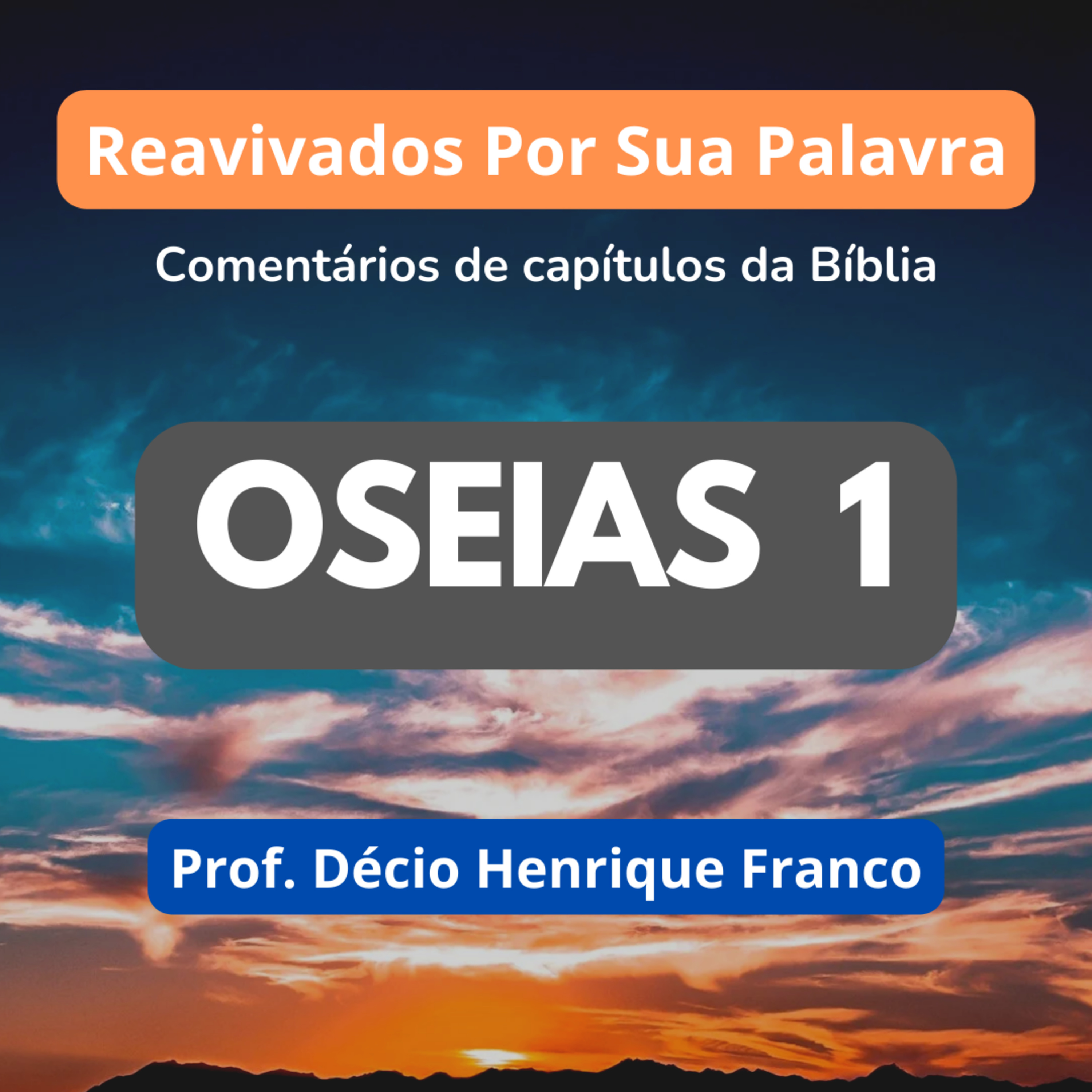 Oseias 1. Reavivados Por Sua Palavra #rpsp Podcast. Décio Henrique Franco episode artwork