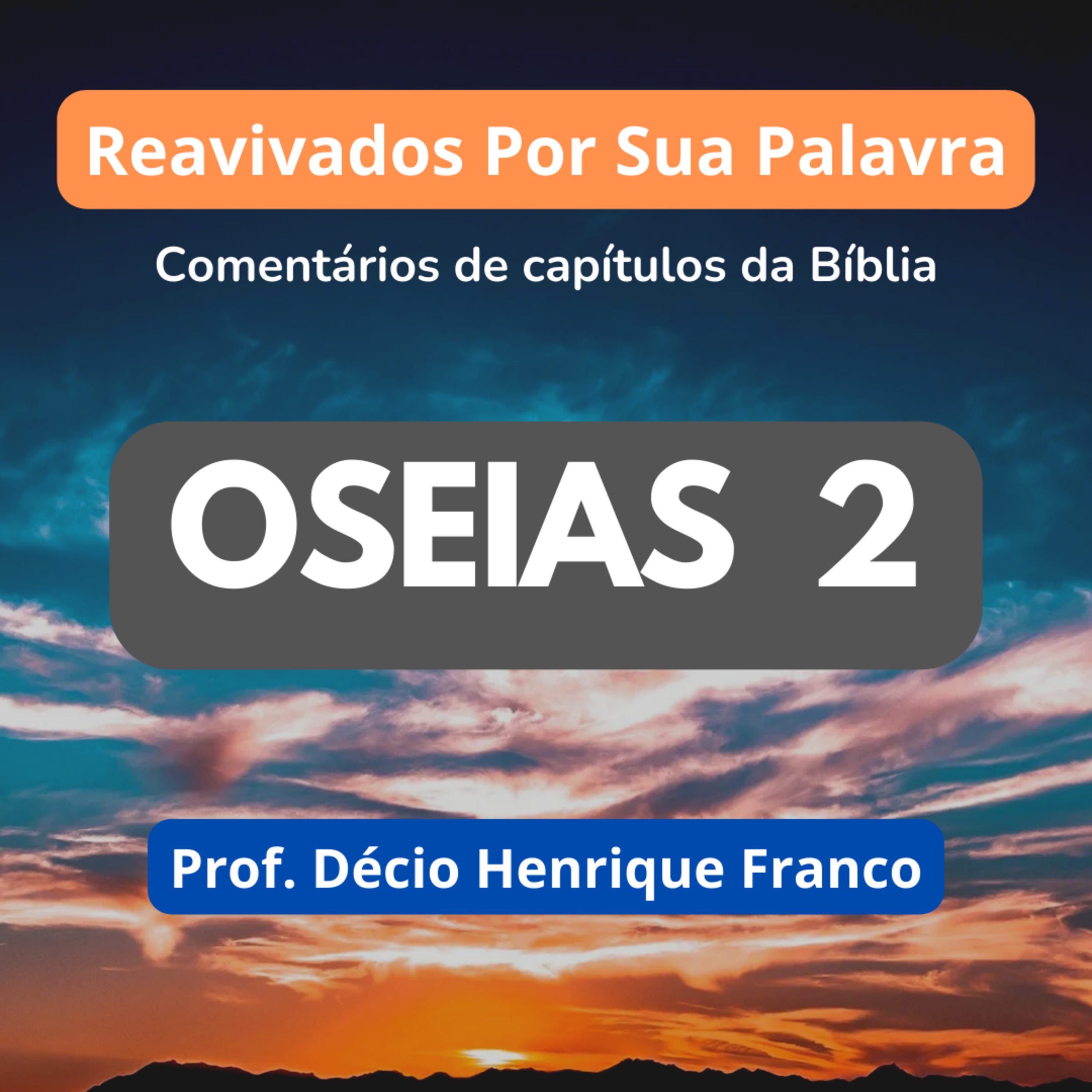 Oseias 2. Reavivados Por Sua Palavra #rpsp Podcast. Décio Henrique Franco episode artwork