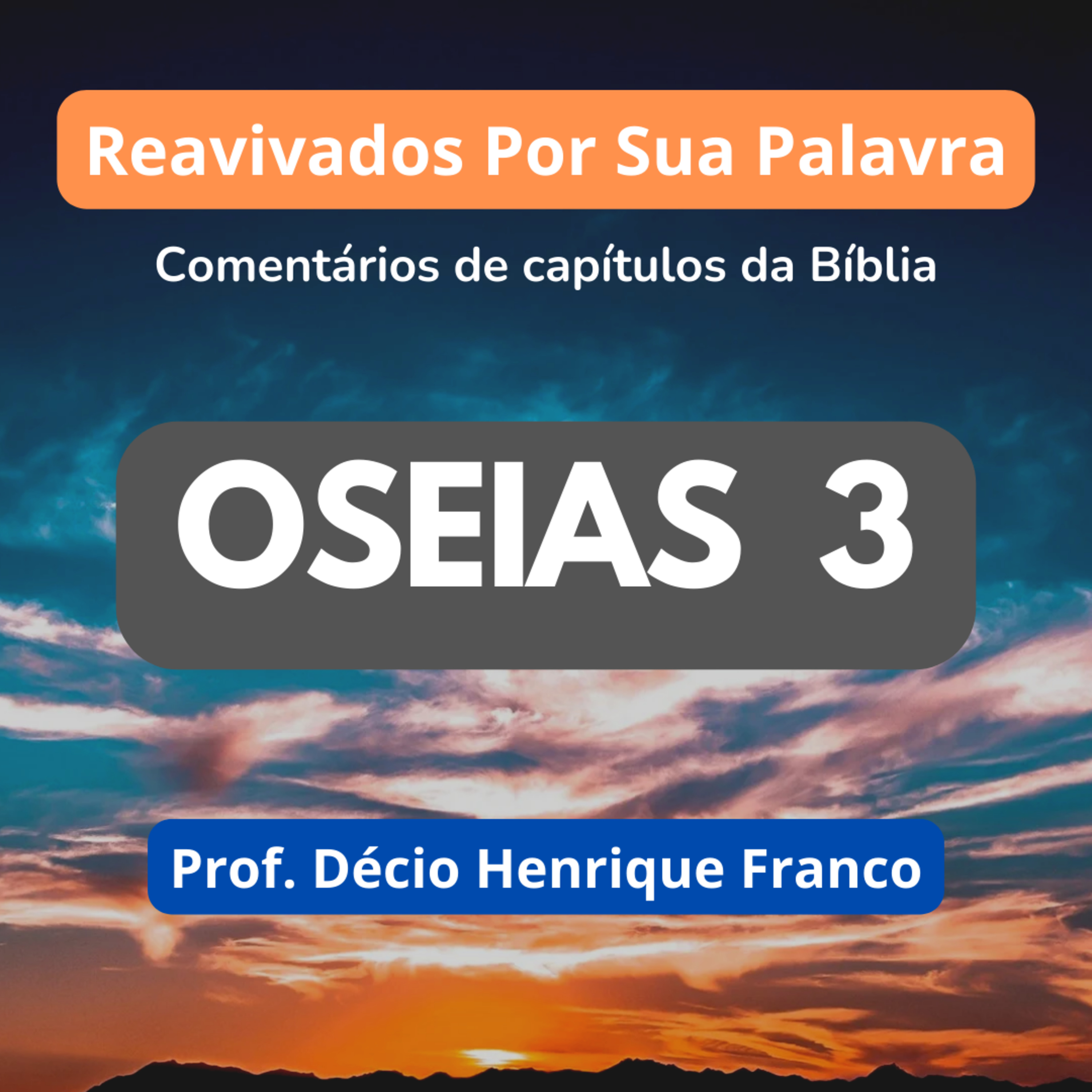 Oseias 3. Reavivados Por Sua Palavra #rpsp Podcast. Décio Henrique Franco episode artwork