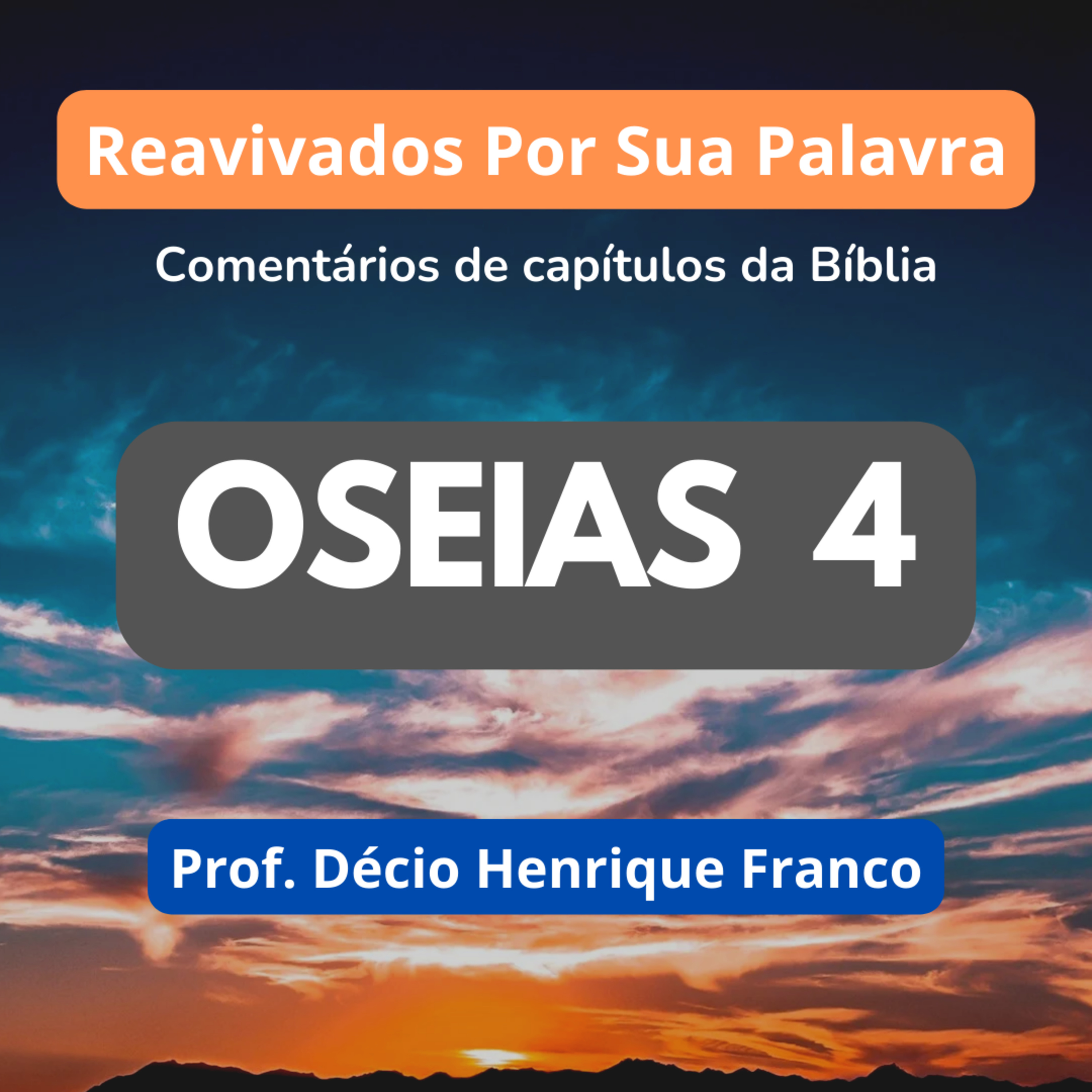 Oseias 4. Reavivados Por Sua Palavra #rpsp Podcast. Décio Henrique Franco episode artwork