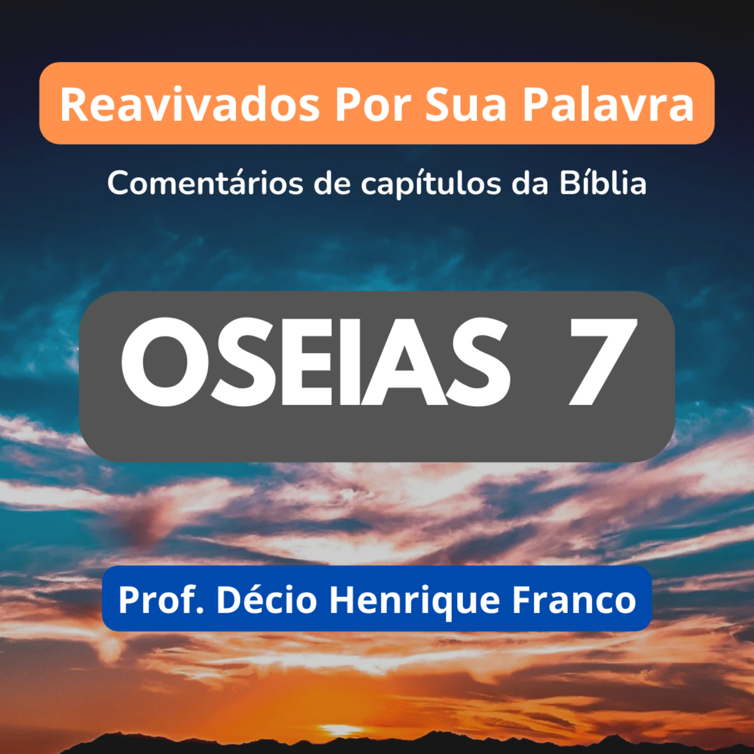 Oseias 7. Reavivados Por Sua Palavra #rpsp Podcast. Décio Henrique Franco episode artwork