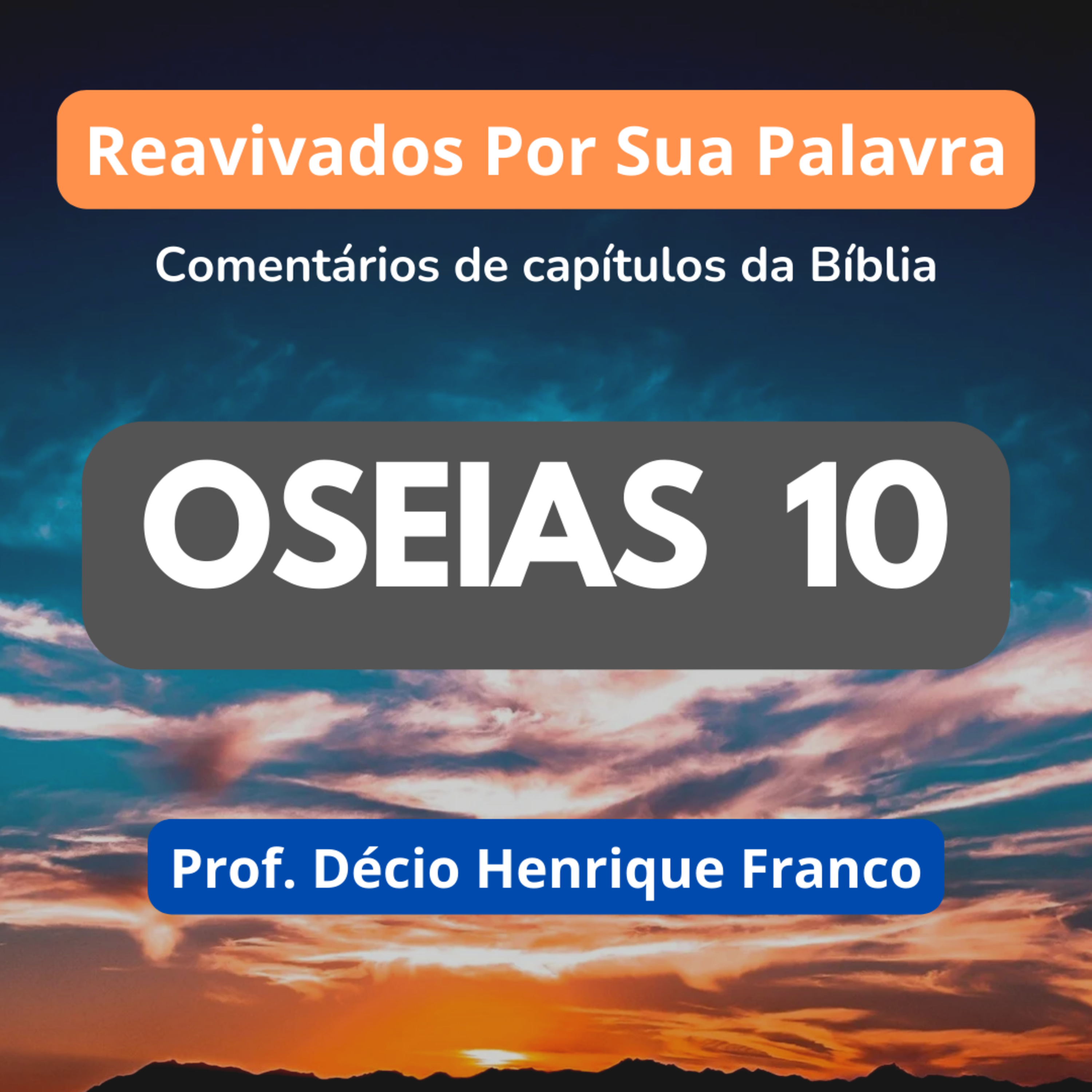 Oseias 10. Reavivados Por Sua Palavra #rpsp Podcast. Décio Henrique Franco episode artwork