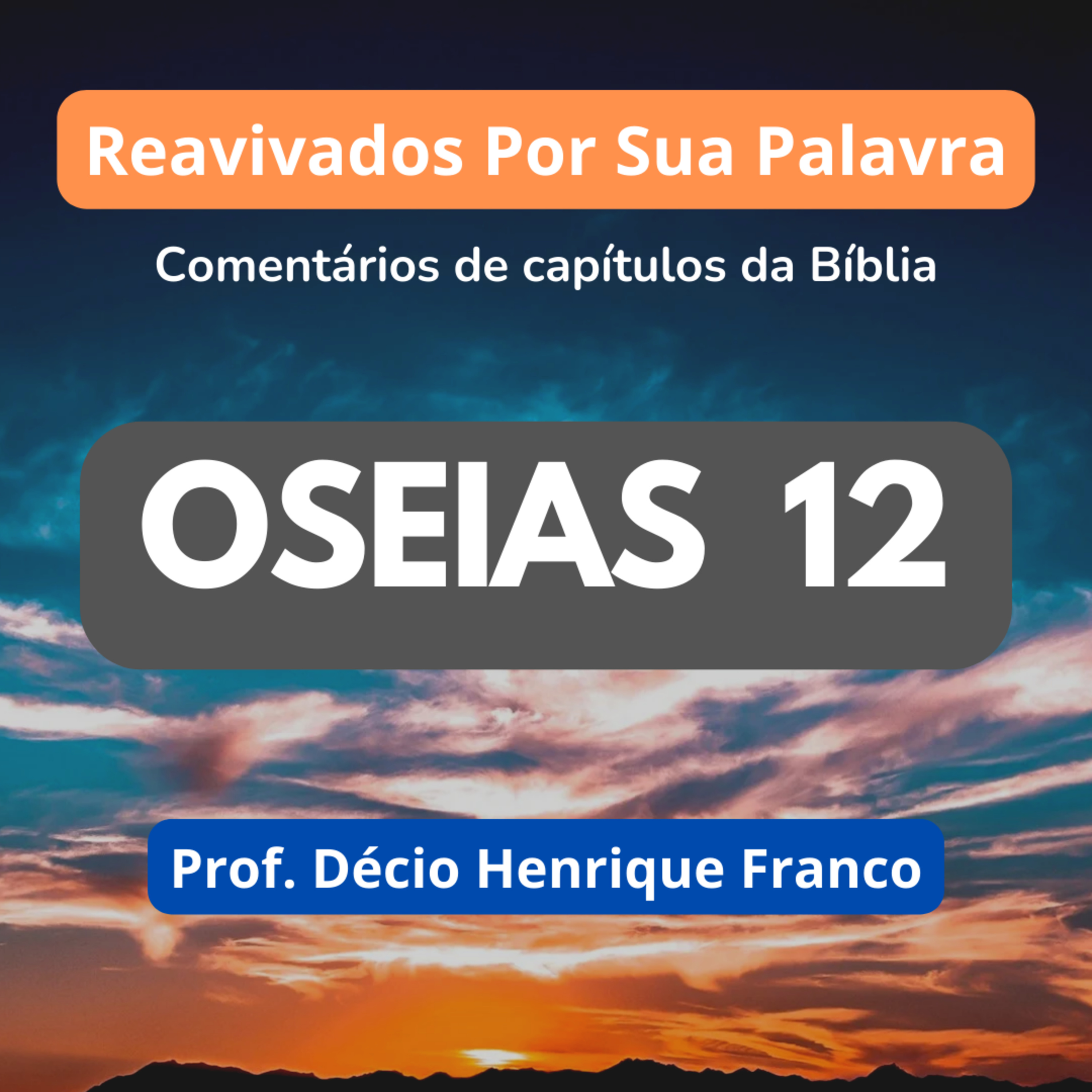 Oseias 12. Reavivados Por Sua Palavra #rpsp Podcast. Décio Henrique Franco episode artwork