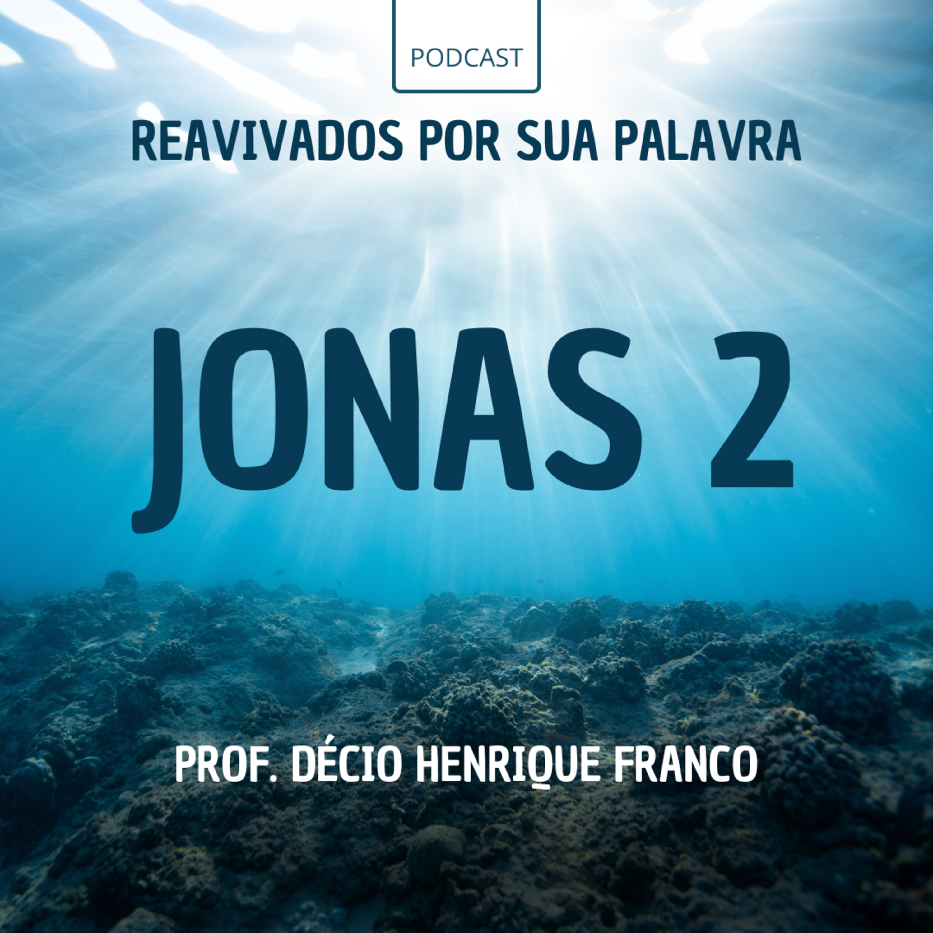 Jonas 2. Reavivados Por Sua Palavra #rpsp Podcast. Décio Henrique Franco episode artwork