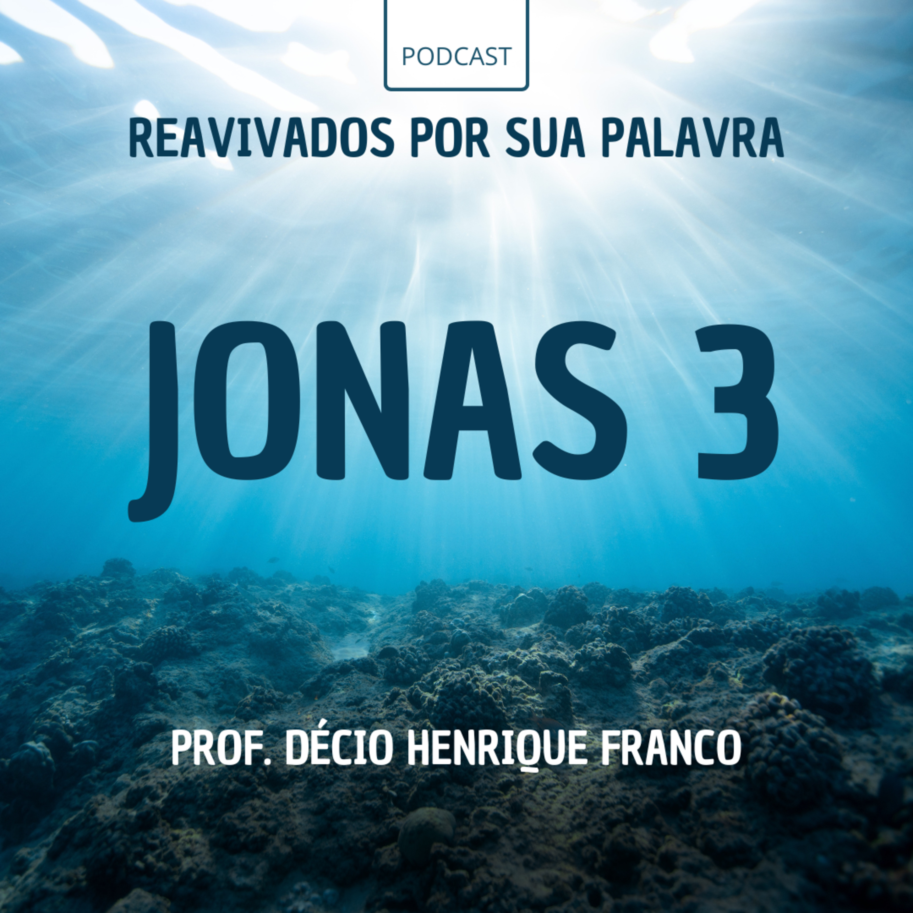Jonas 3. Reavivados Por Sua Palavra #rpsp Podcast. Décio Henrique Franco episode artwork