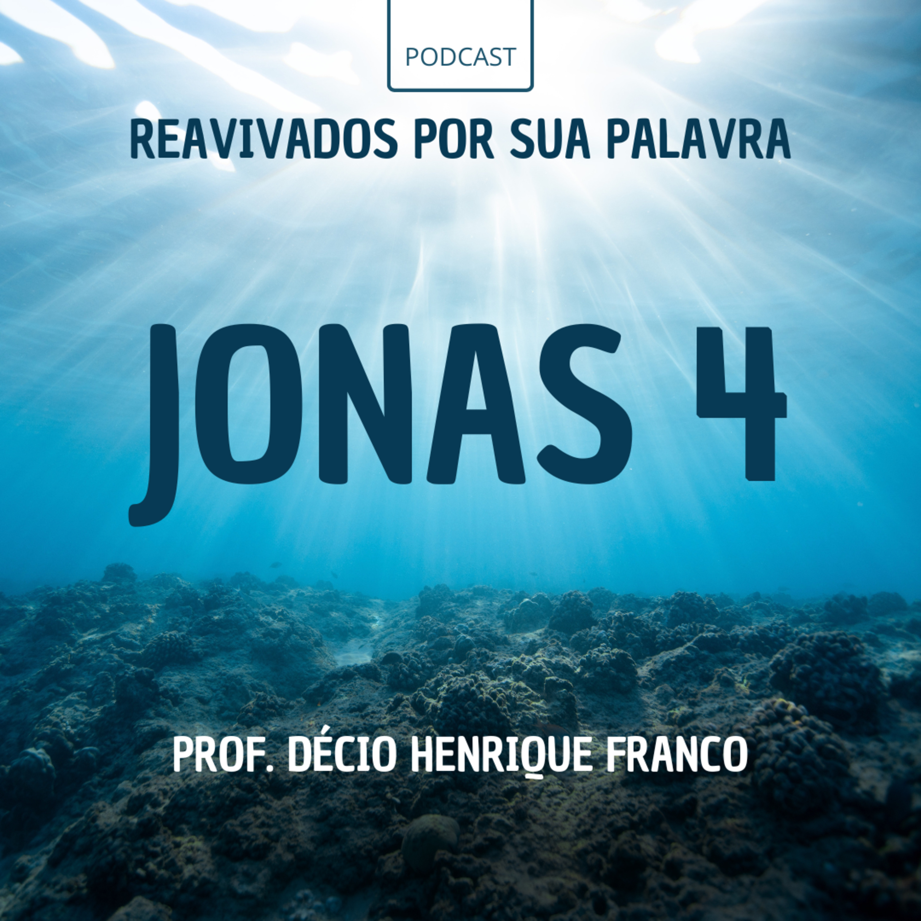 Jonas 4. Reavivados Por Sua Palavra #rpsp Podcast. Décio Henrique Franco episode artwork