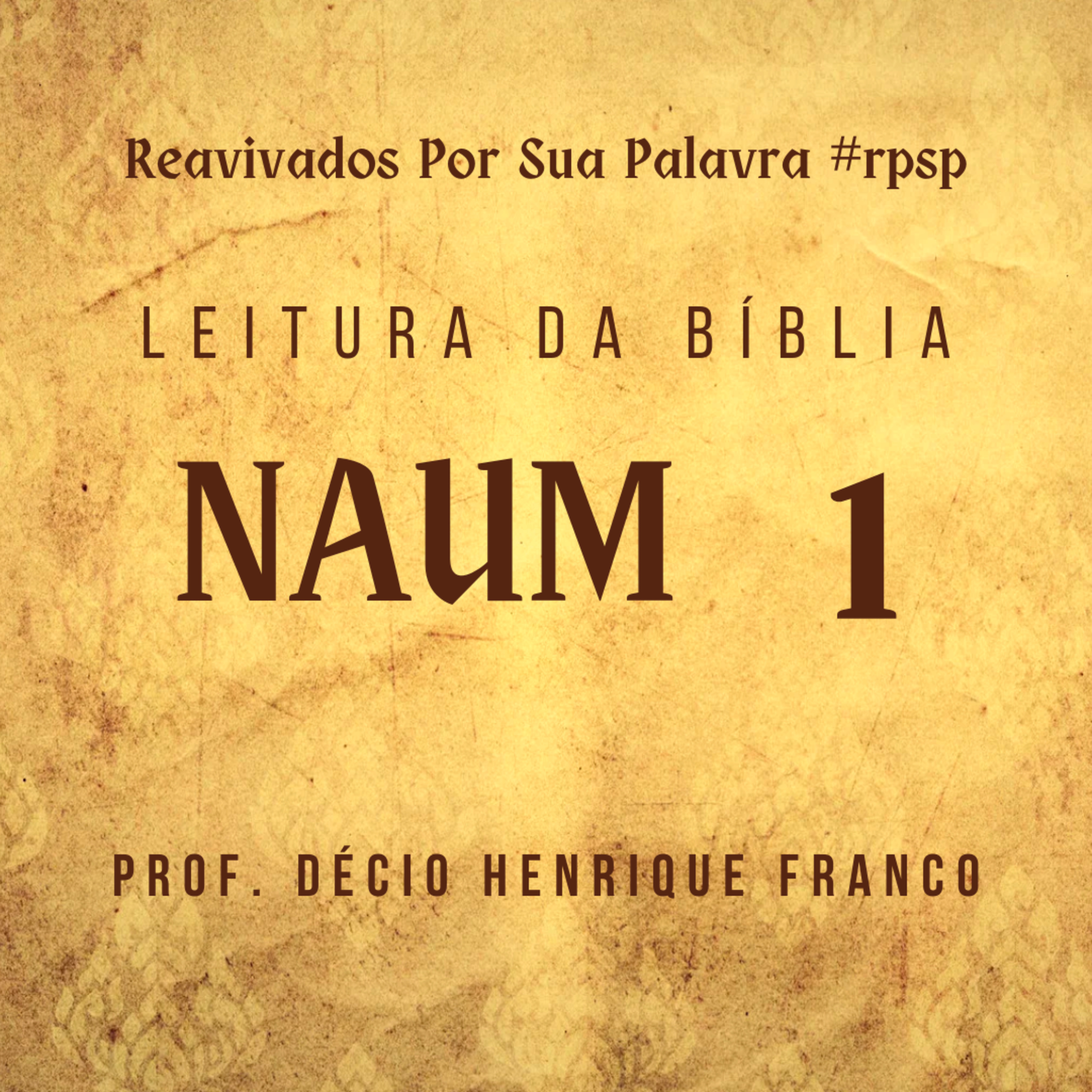 Naum 1. Reavivados Por Sua Palavra #rpsp Podcast. Décio Henrique Franco episode artwork