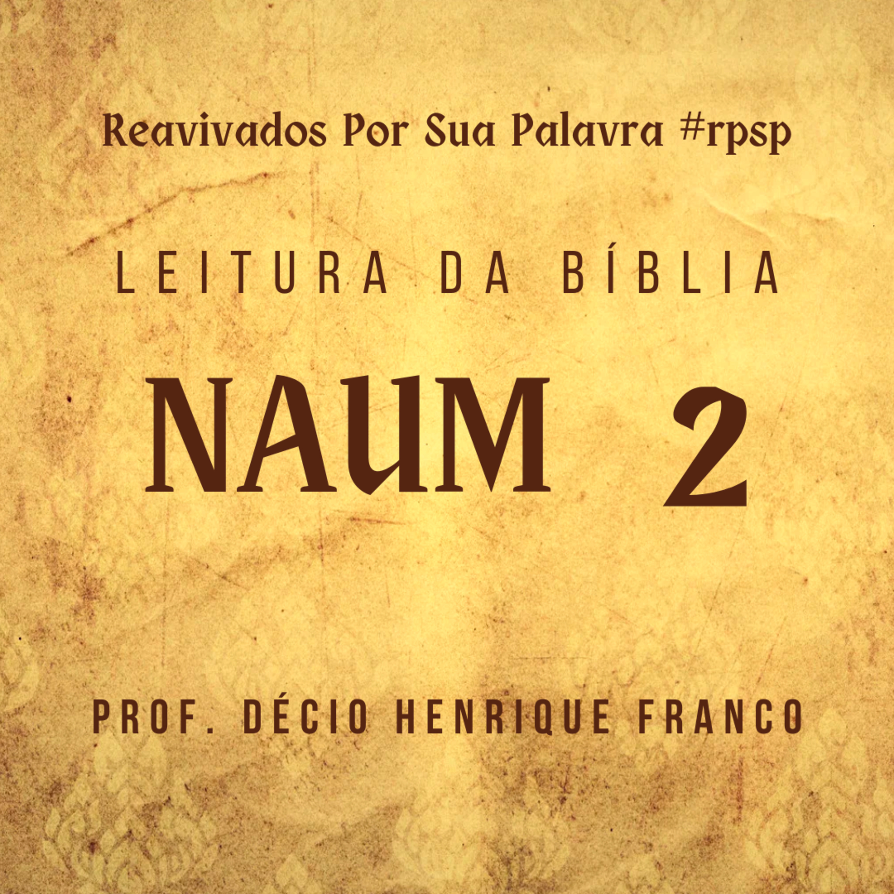 Naum 2. Reavivados Por Sua Palavra #rpsp Podcast. Décio Henrique Franco episode artwork